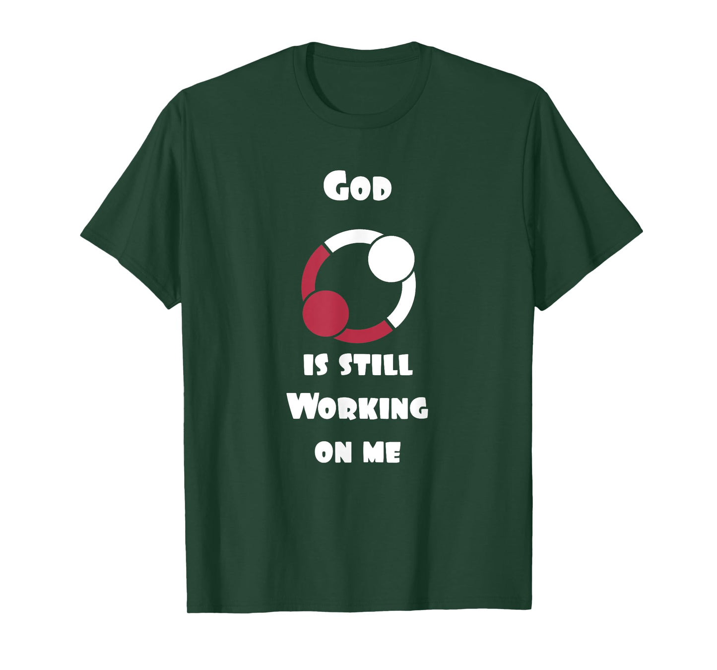 Cool Christian T-Shirts God is still working on me T-Shirt