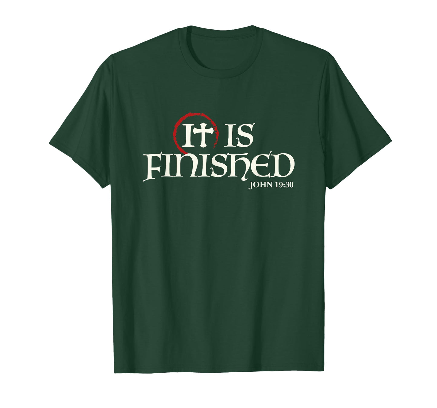 It Is Finished Bible Scripture Religious Gift T-Shirt T-Shirt