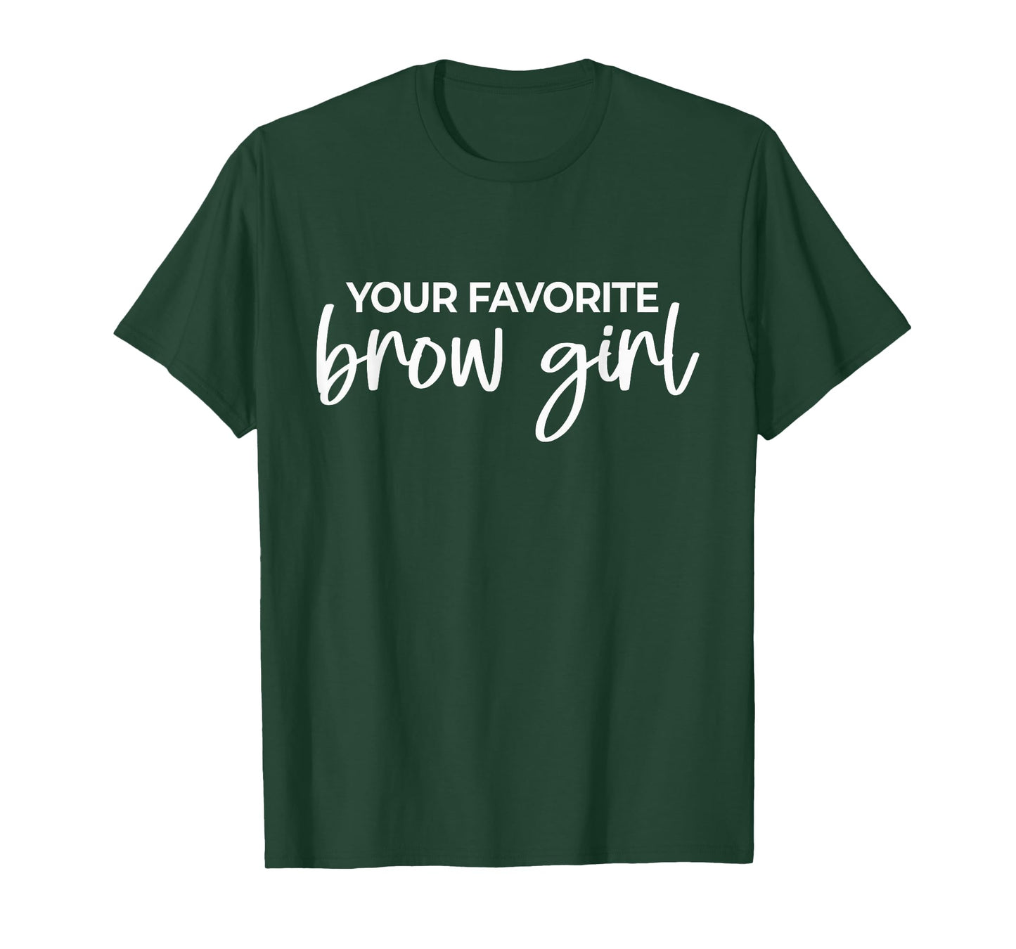 Your Favorite Brow Girl Eyebrow Tech Brow Artist T-Shirt