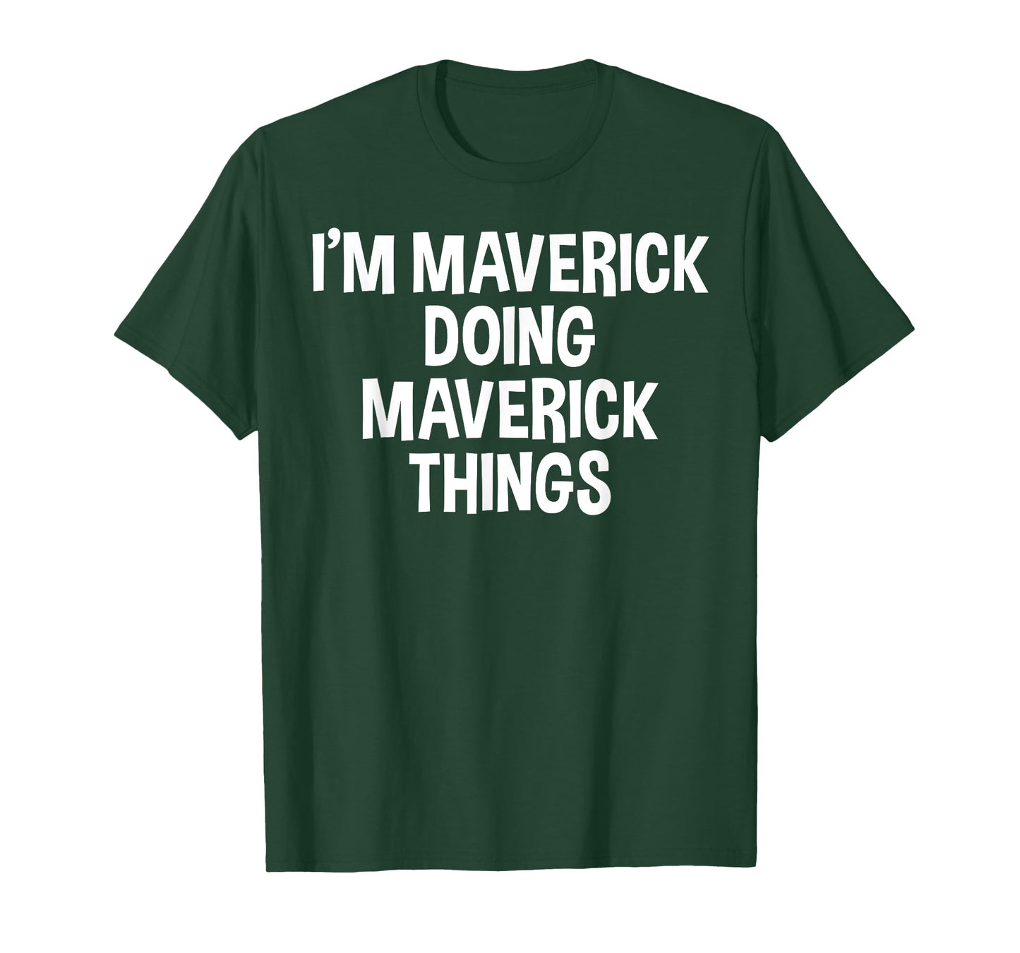 I'm Maverick Doing Maverick Things Funny Saying T-Shirt