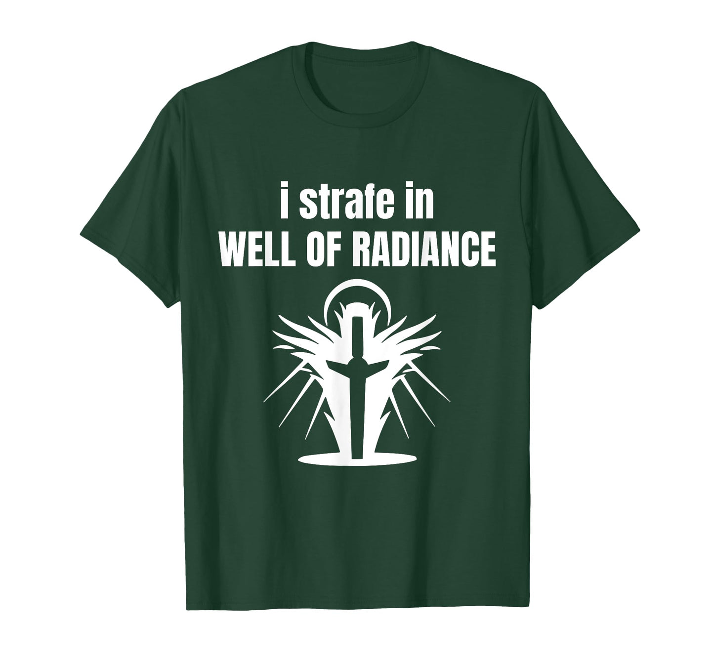 I Strafe In Well Of Radiance T-Shirt