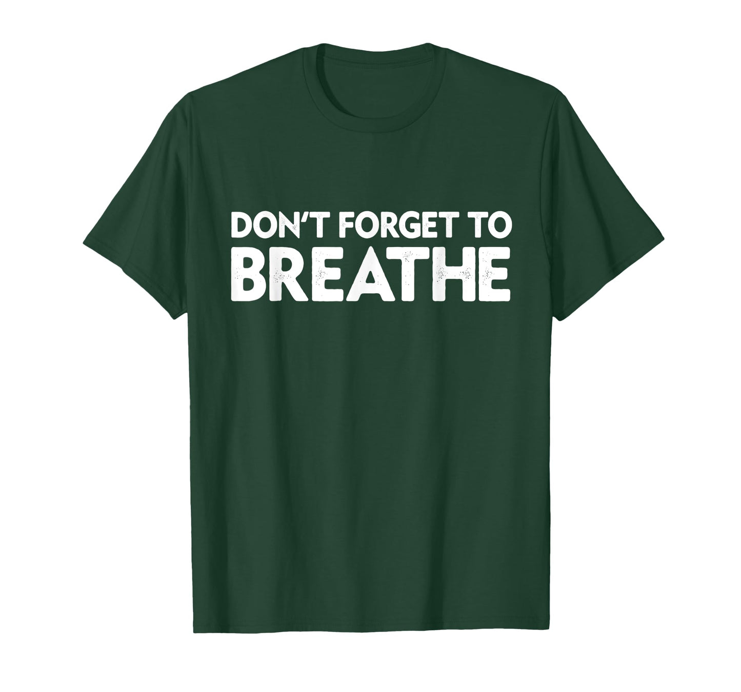 Don't Forget To Breathe Funny Yoga Class Breathwork Teacher Men Women T-Shirt
