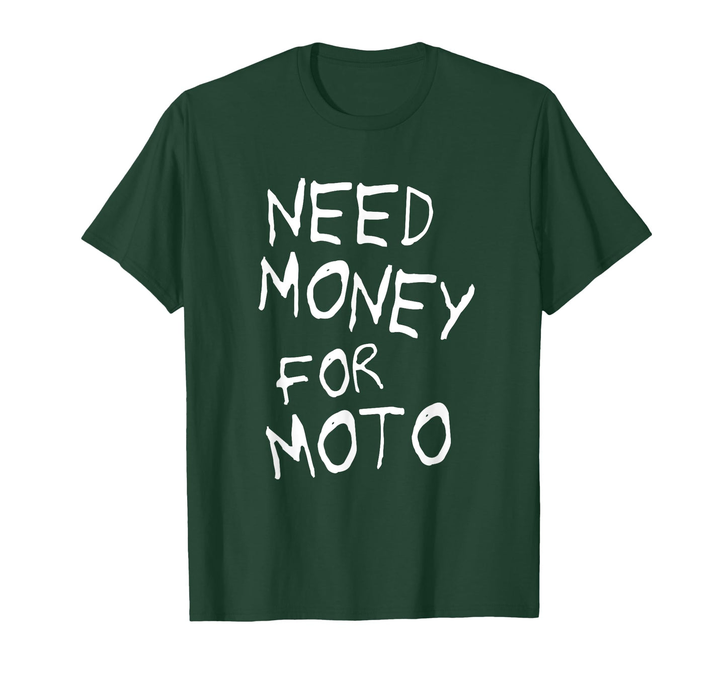 Need Money for Moto Lover Motorcycle Biker Motocross Riding T-Shirt