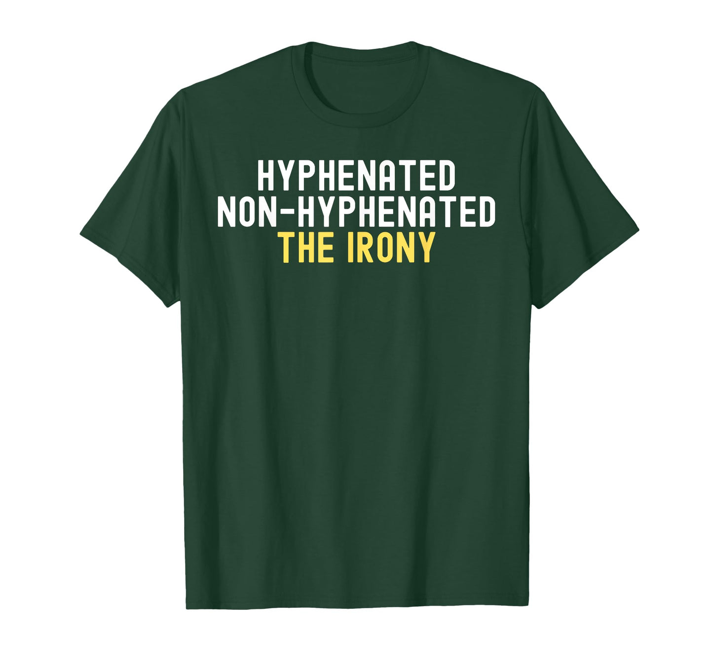 Hyphenated Non-Hyphenated The Irony Grammar Teacher T-Shirt for Men Women