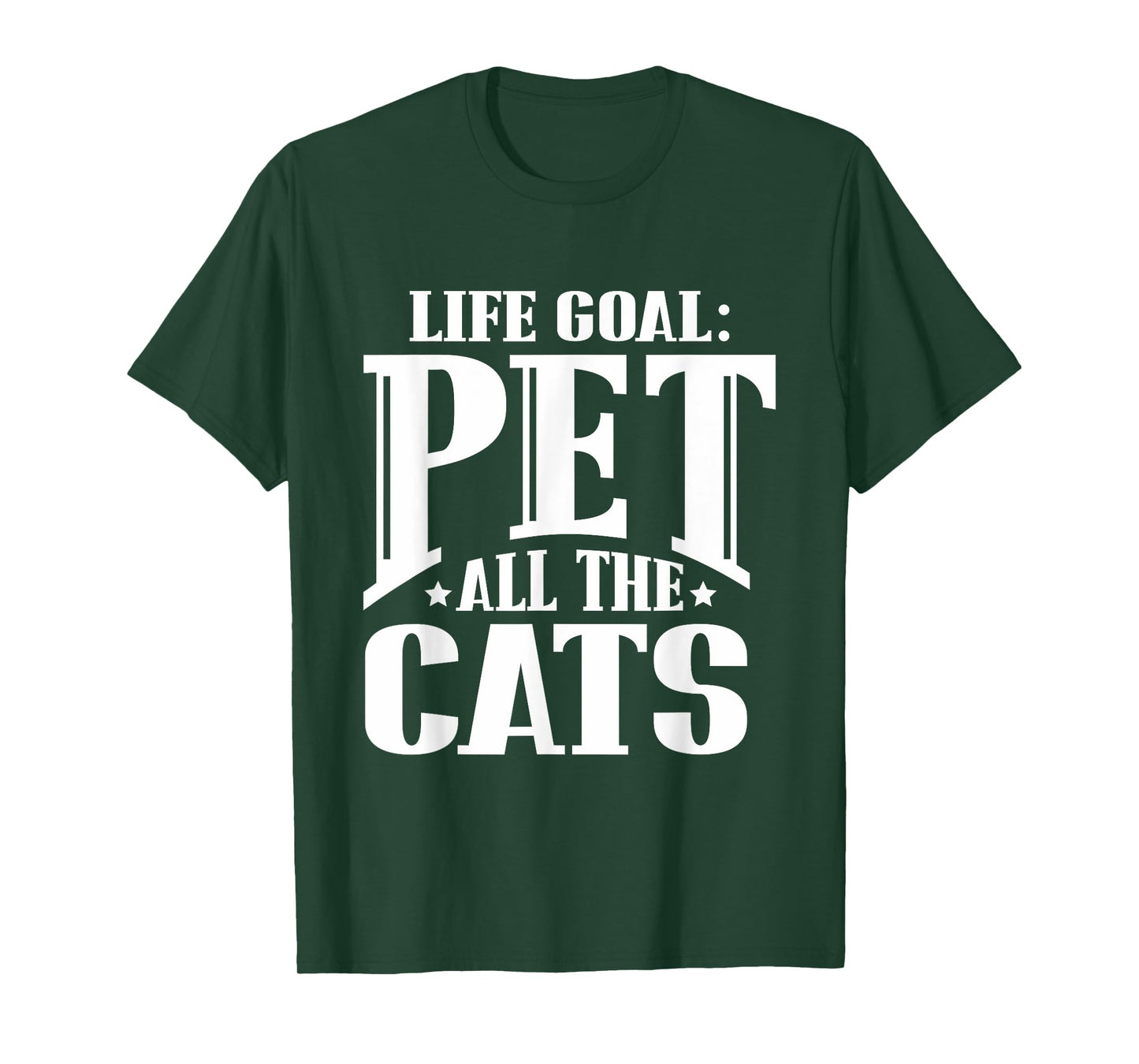 Life Goal Pet All The Cats Funny Cat Lover T Shirt T-Shirt for Men Women Girls Kids