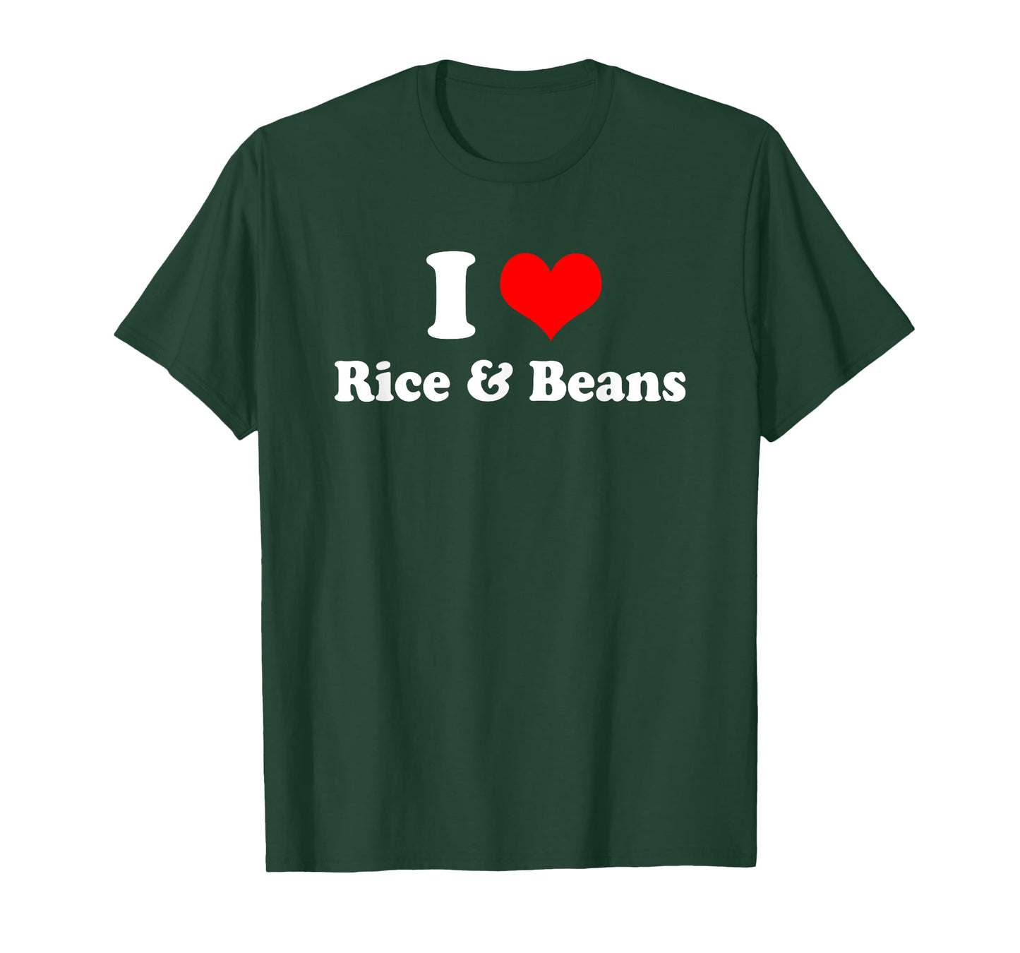 I Love Rice and Beans T Shirt T-Shirt