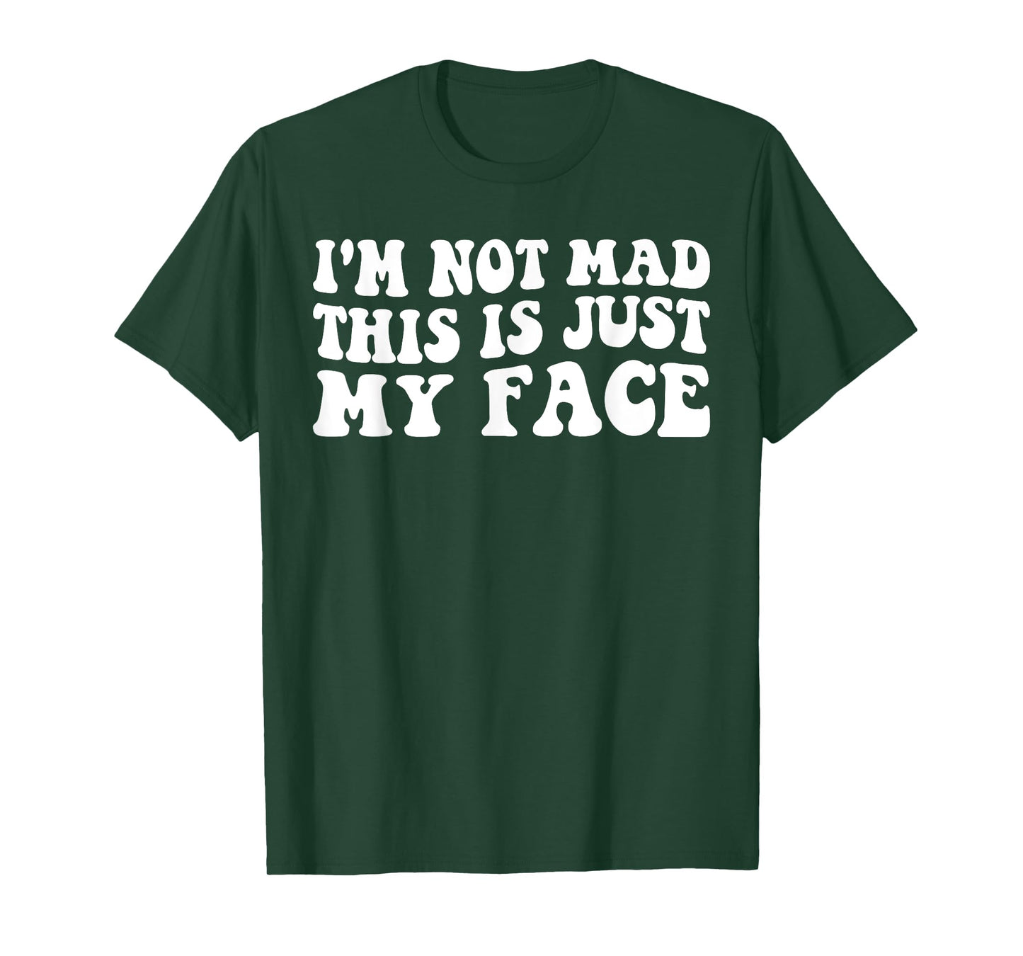 I'm Not Mad This Is Just My Face funny joke sarcastic T-Shirt