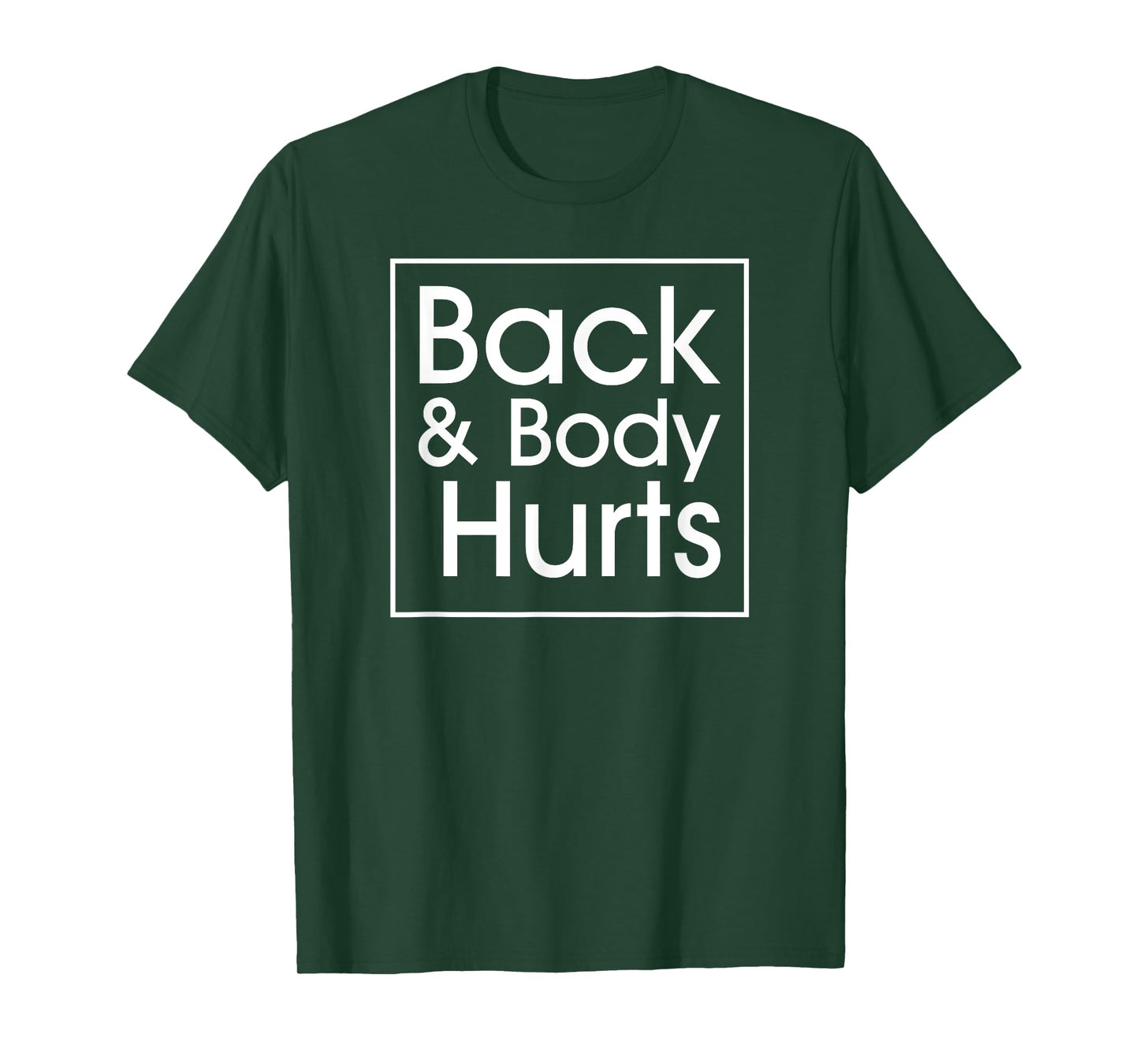 Back and Body Hurts Funny Quote Yoga Gym Workout Outfit Gift T-Shirt