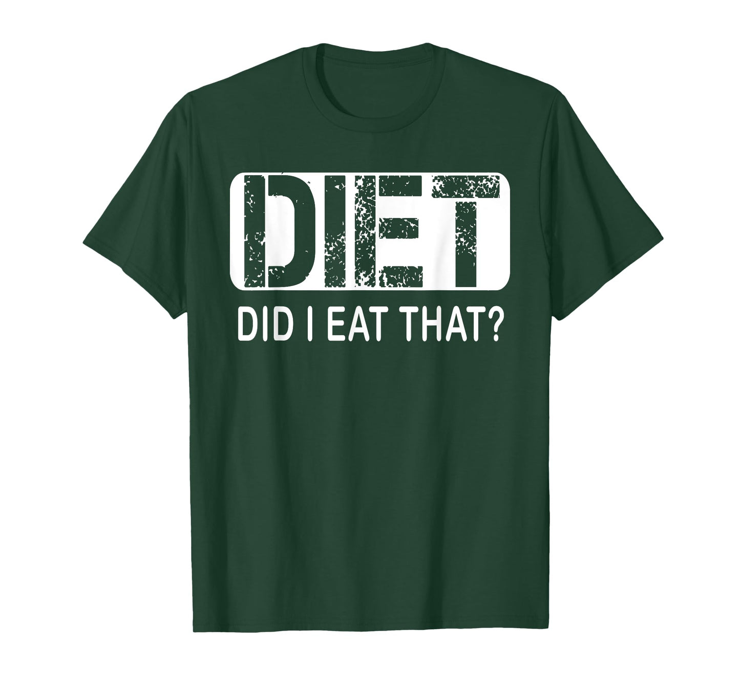 Diet. Did I Eat That T-Shirt - Diet Shirt T-Shirt