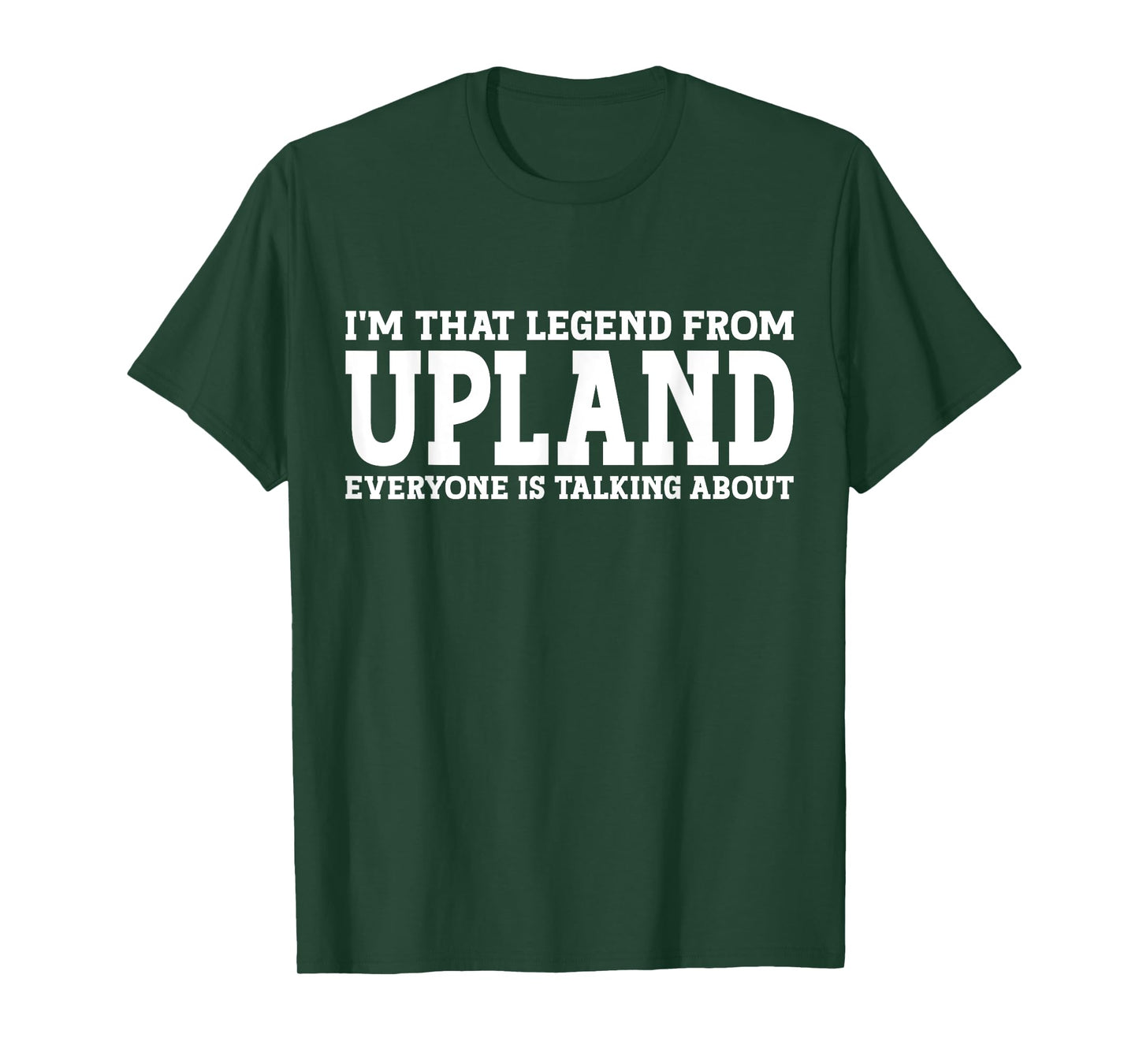 Upland Hometown CA California Home Roots Funny City Upland T-Shirt