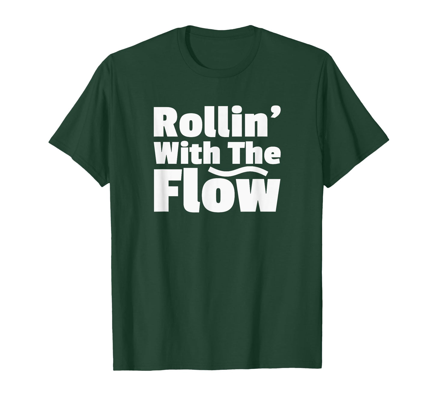 Rollin' Rolling With The Flow Don't Resist Life or Fight It T-Shirt