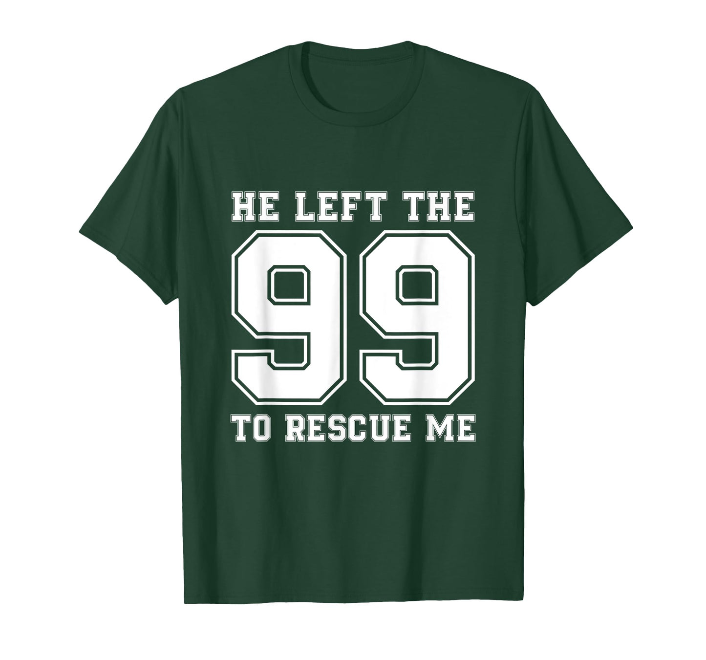 He Left The 99 To Rescue Me Shirt - Christian Quotes Tee T-Shirt
