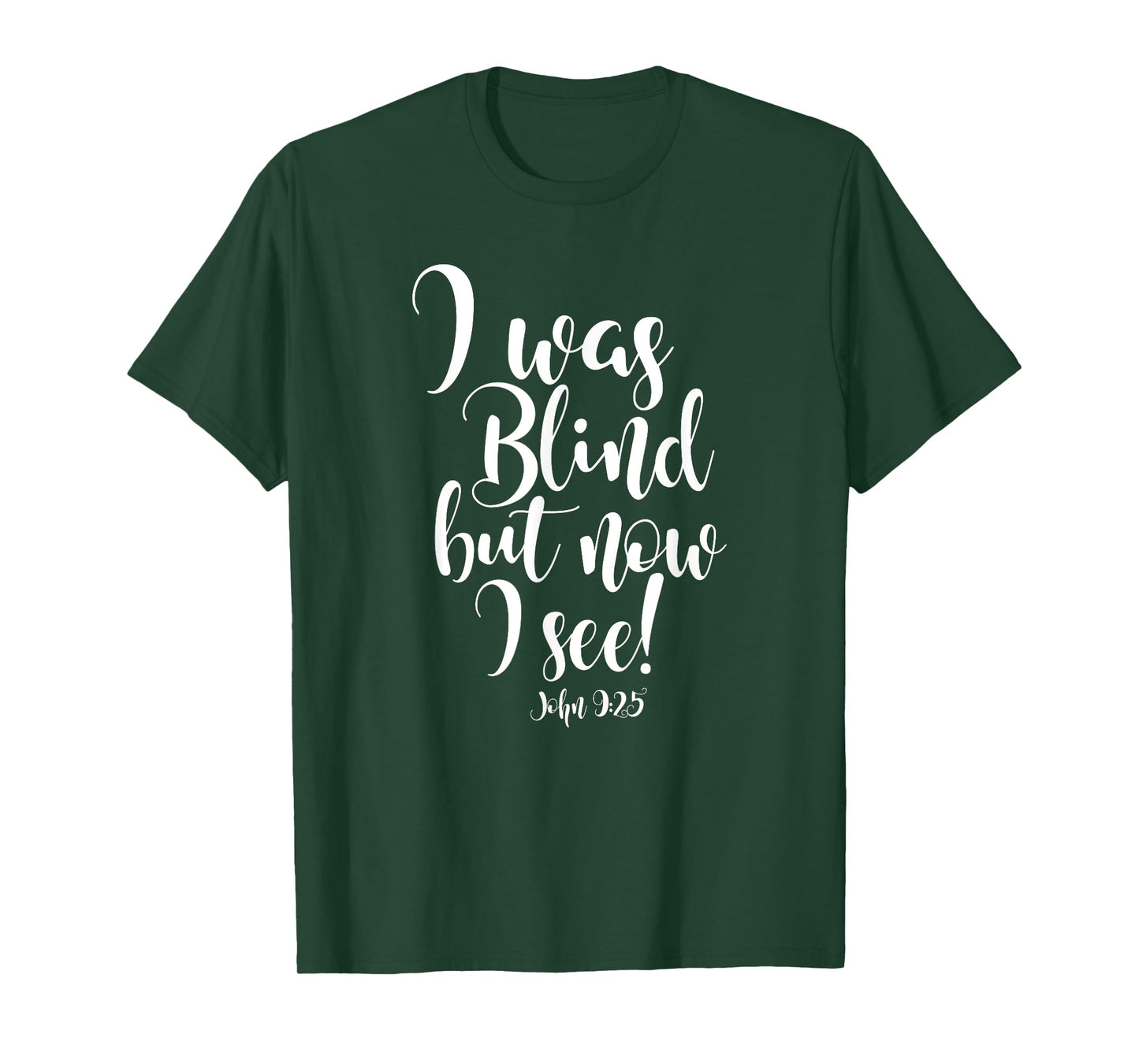 I WAS BLIND BUT NOW I SEE T-Shirt T-Shirt