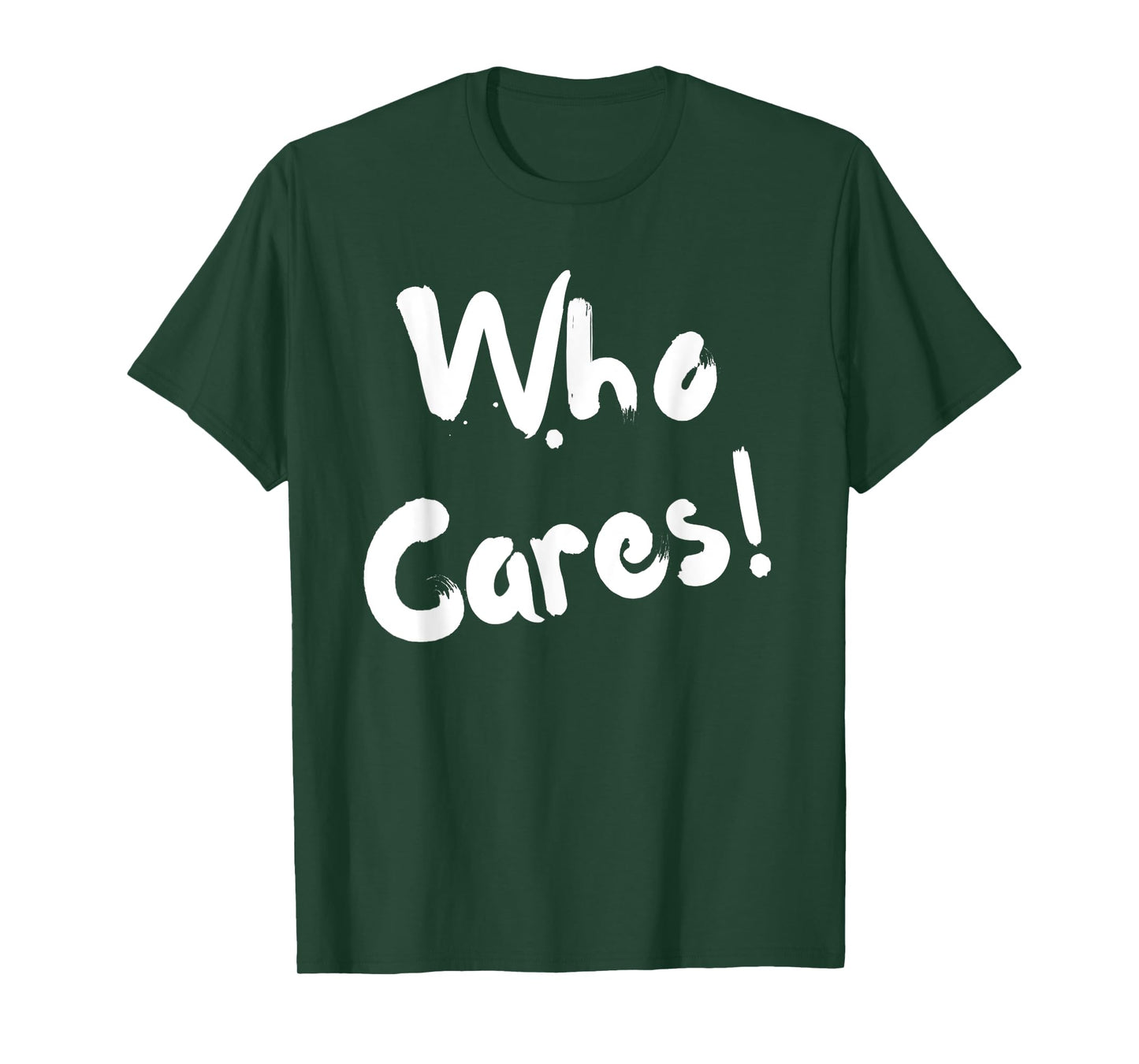Sarcastic Who Cares Carefree Positive Attitude Funny Joke T-Shirt