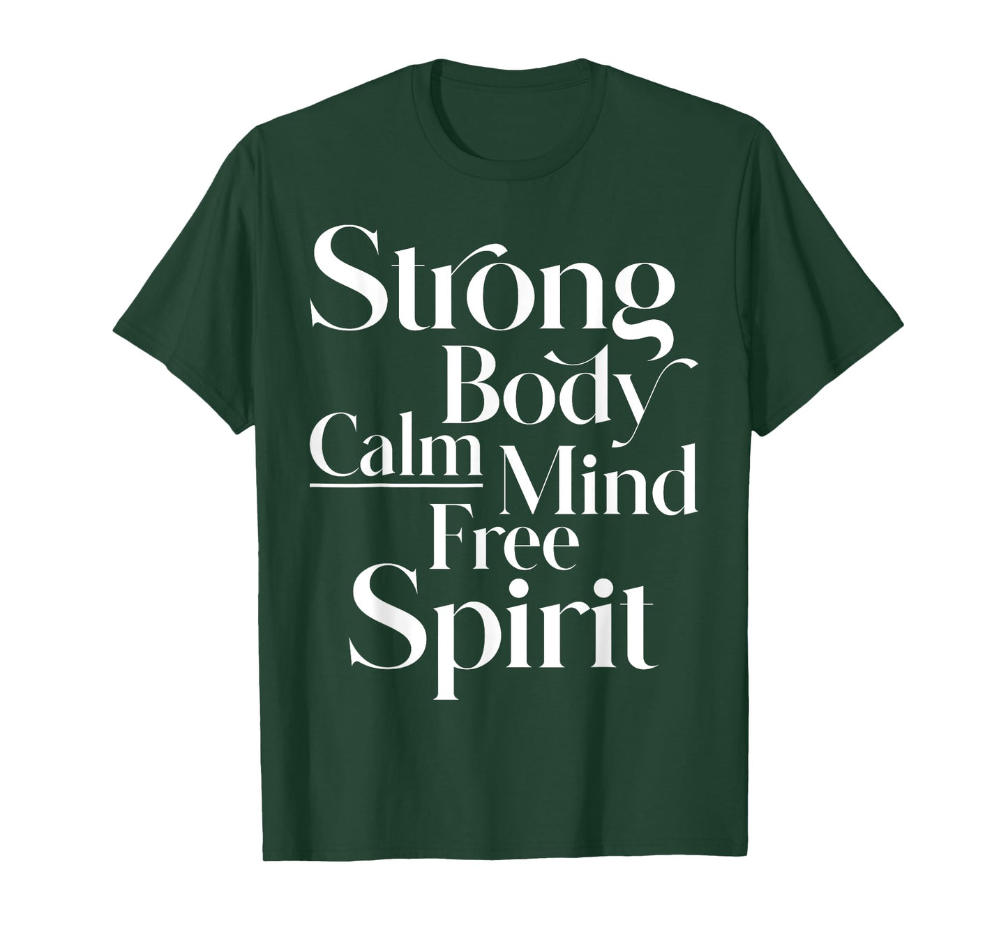 Strong body, calm mind, free spirit women, men, youth T-Shirt