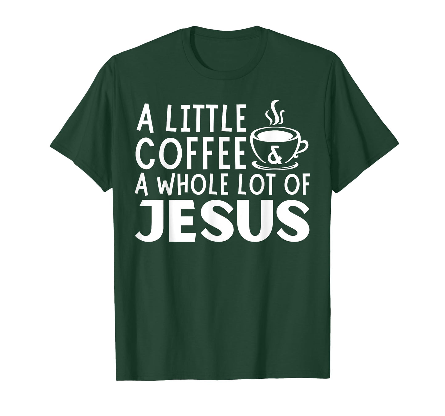 A Little Coffee And A Whole Lot Of Jesus Christian Men T-Shirt