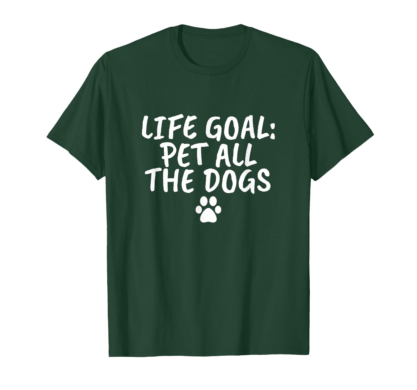 Life Goal Pet All The Dogs T-Shirt Pet Lover Gift Shirt Paw T-Shirt