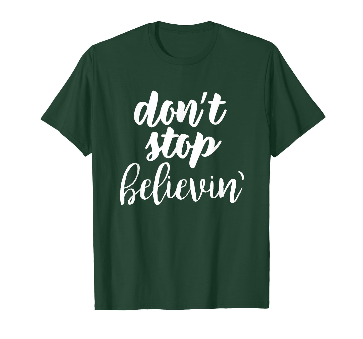 don't stop believin' inspirational christian t-shirt T-Shirt