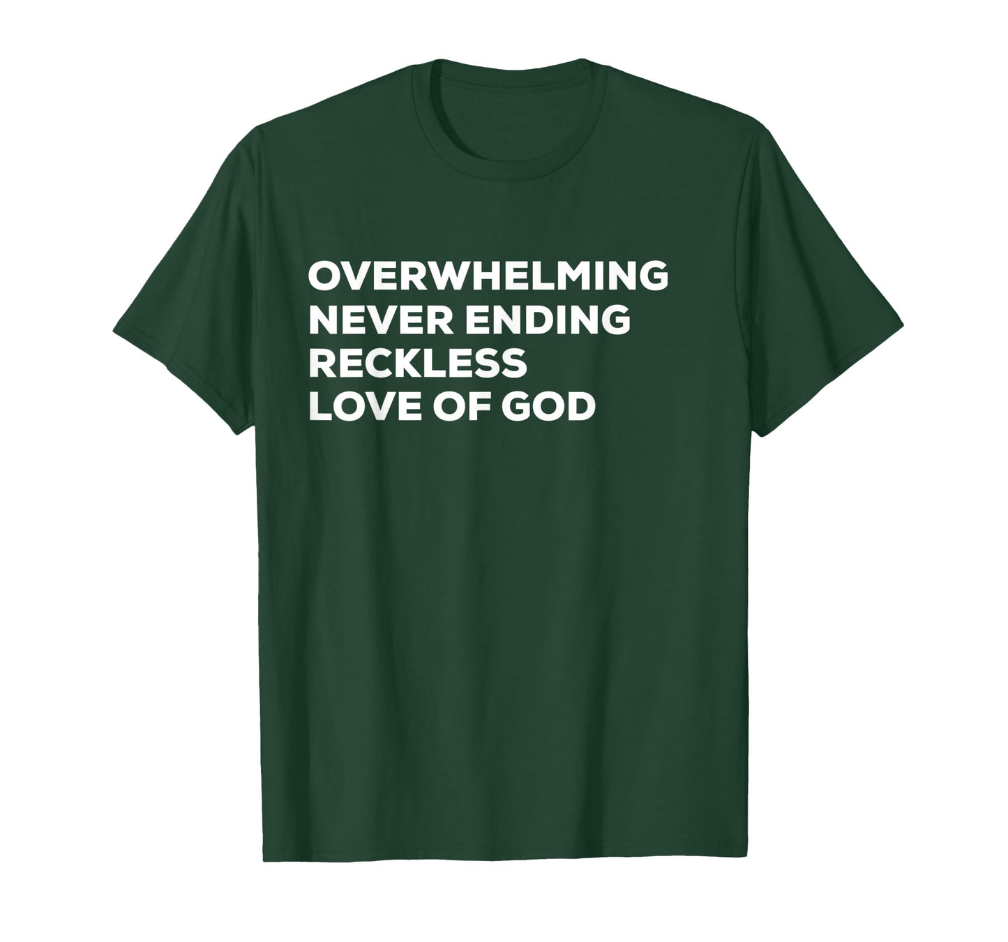 Overwhelming Never Ending Reckless Love of God T-shirt