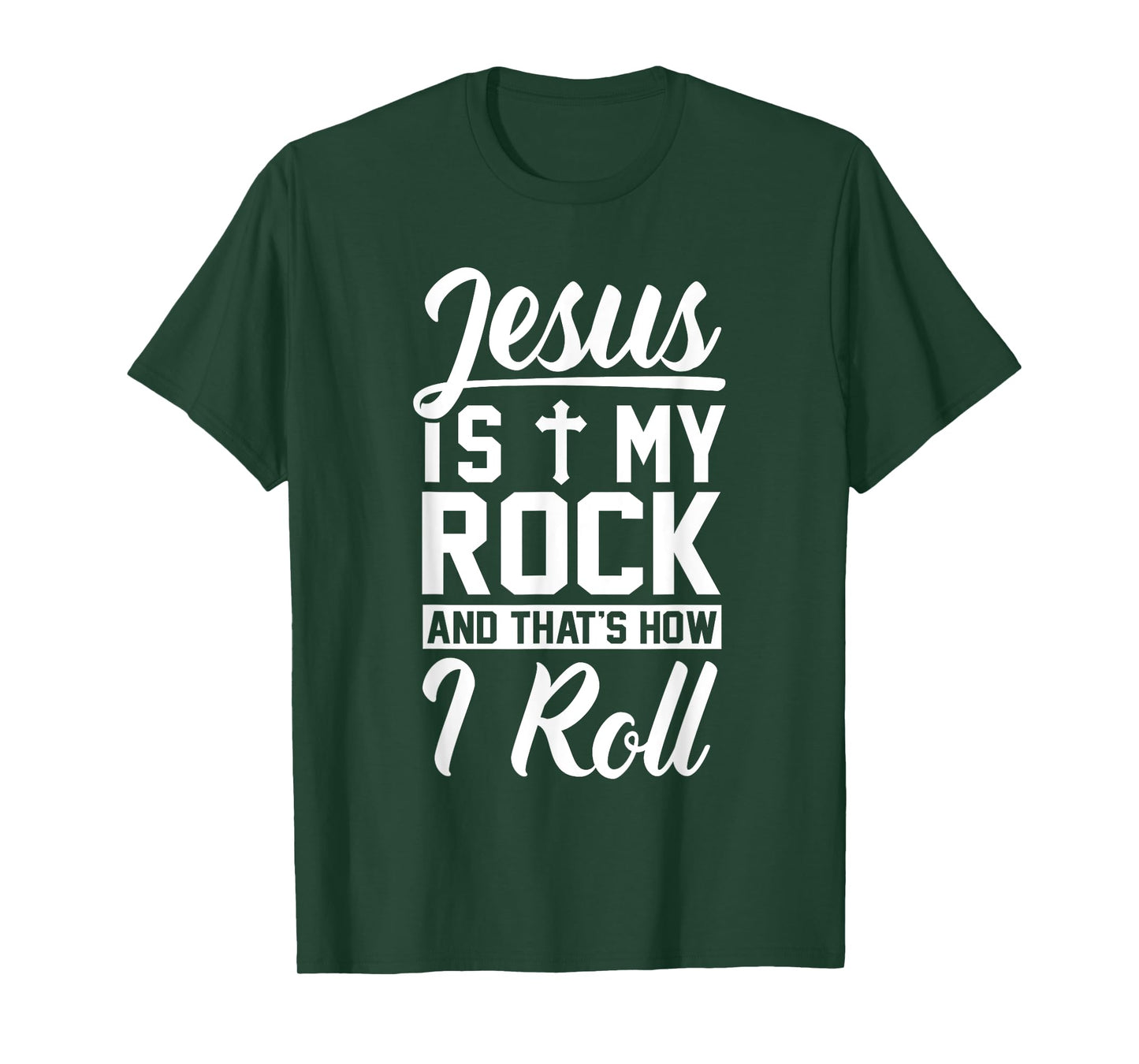 Jesus Is My Rock And That's How I Roll - Christian Shirt T-Shirt