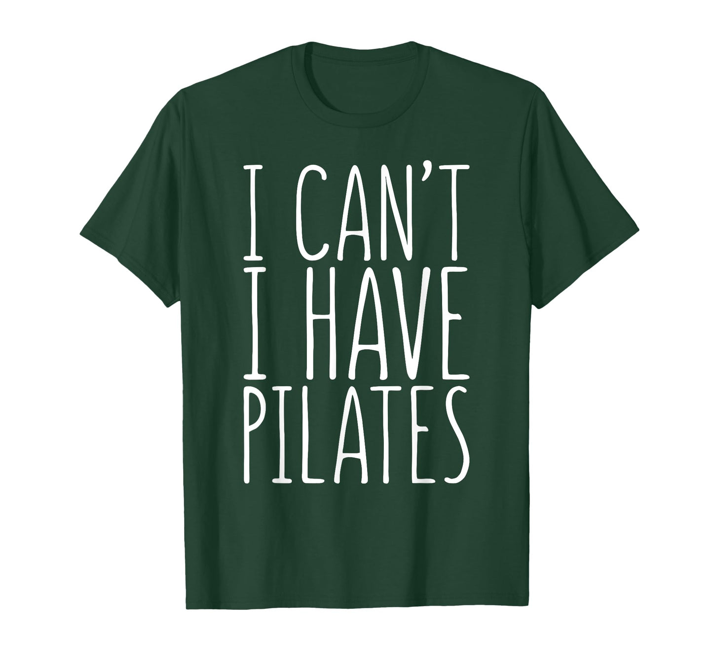 I Can't I Have Pilates Shirt Men Women Fitness Lover T-Shirt