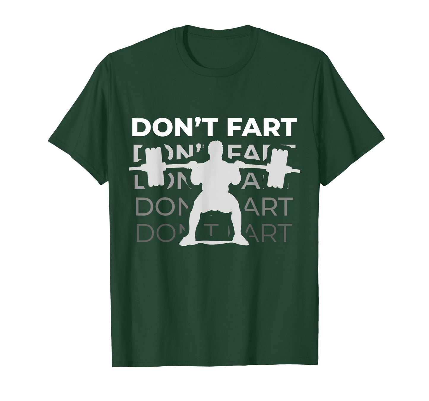 Don't Fart Funny Fitness Weight Squats Gym Workout Trainer T-Shirt