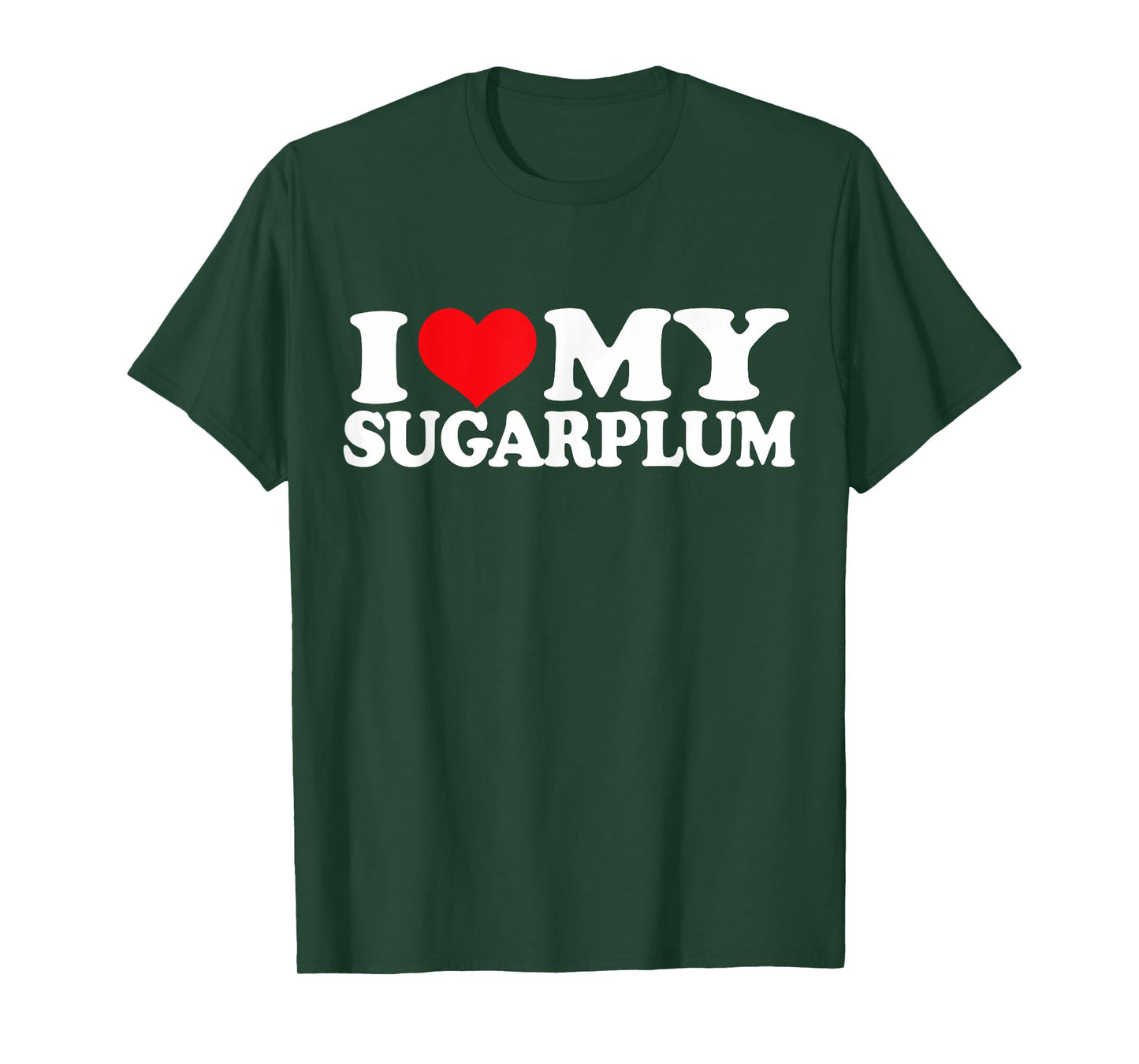 I Love My Sugarplum, I Heart Sugarplum T-Shirt