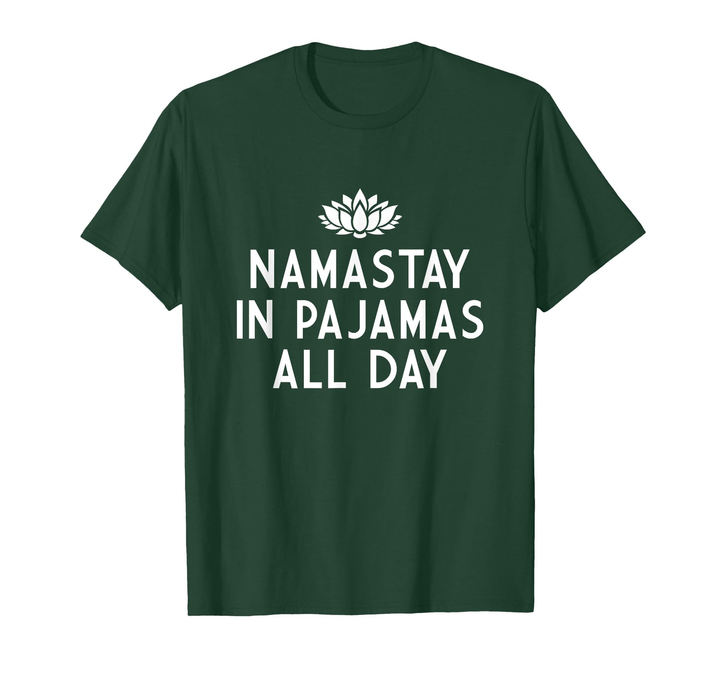 Namastay In Pajamas All Day Namaste Funny T-Shirt T-Shirt