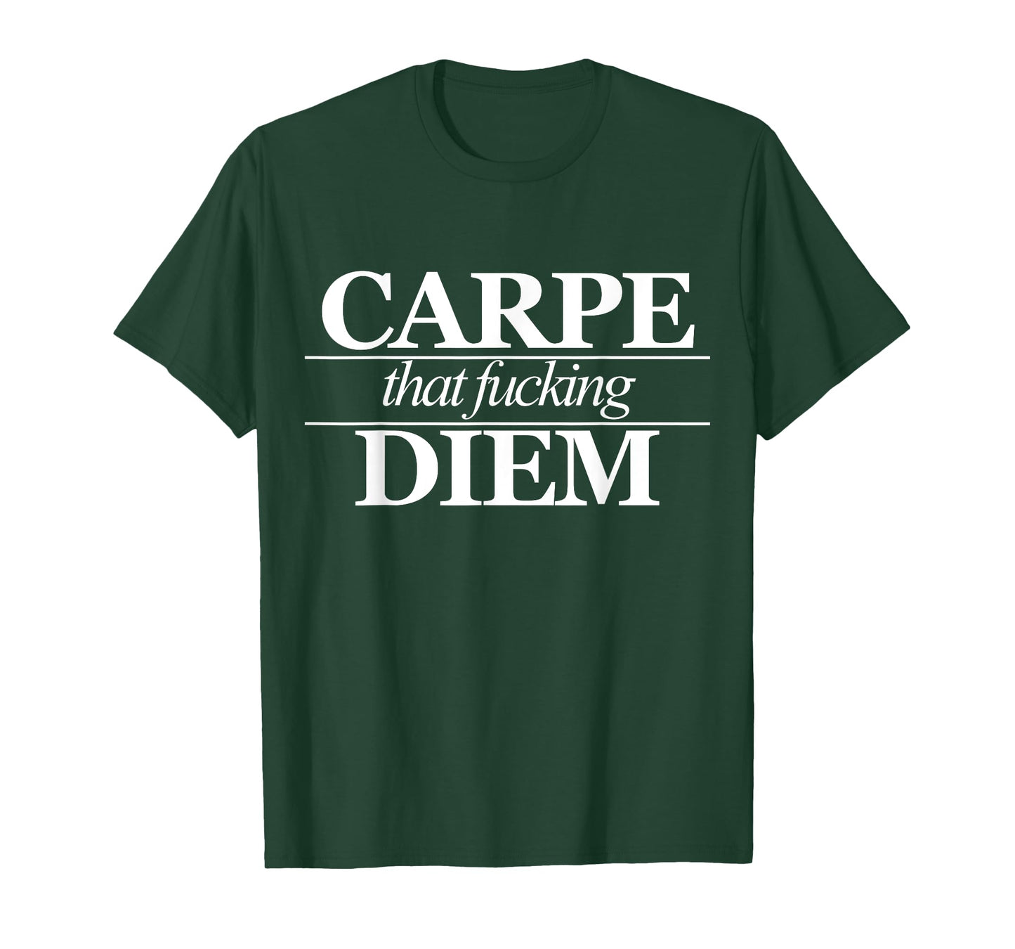 Carpe That Fucking Diem I Seize The Day Focus Empowering T-Shirt