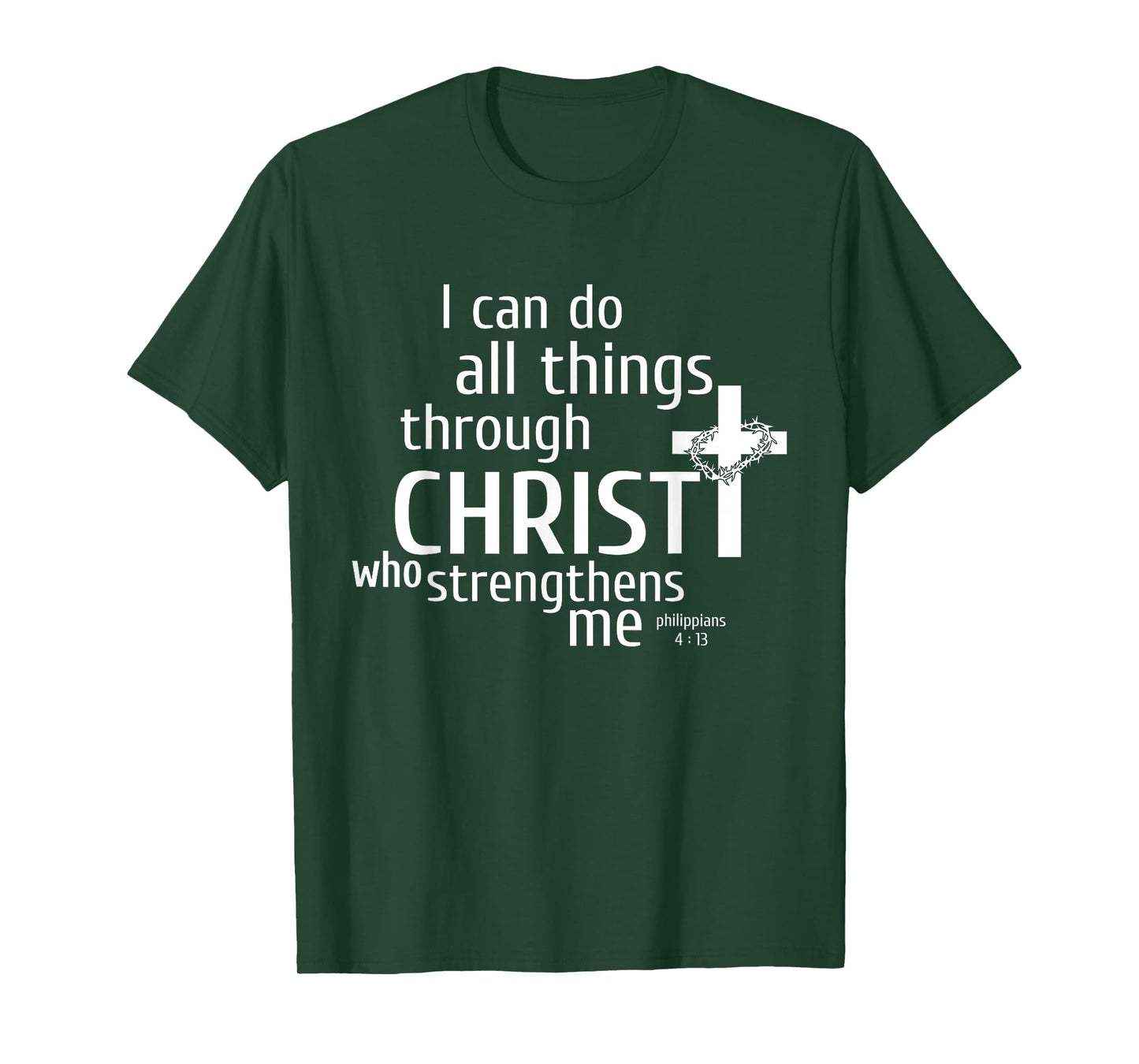 I Can Do All Things Through Christ - Christian Gift T-Shirt T-Shirt