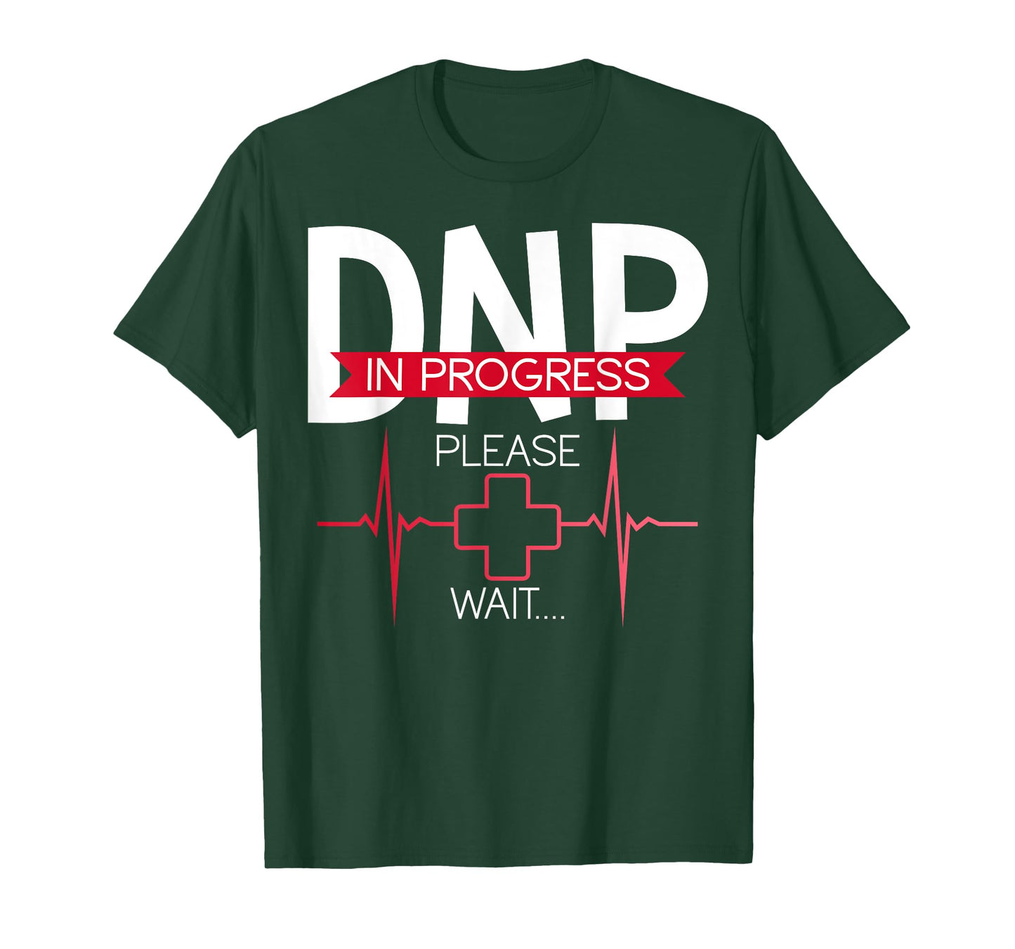 DNP In Progress Please Wait Doctor of Nursing Practice T-Shirt
