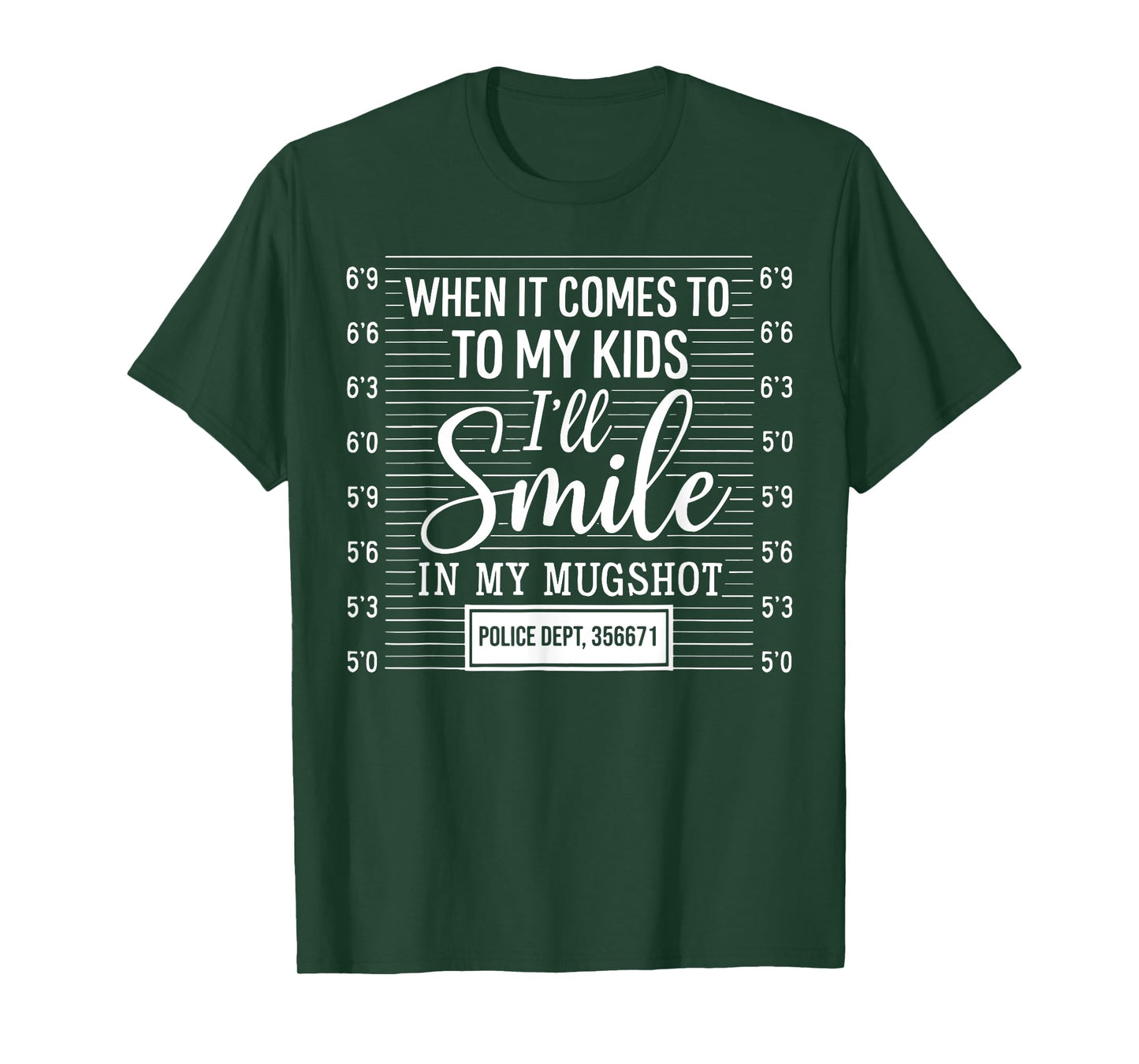When It Comes To My Kids I'll Smile In My Mugshot T-Shirt