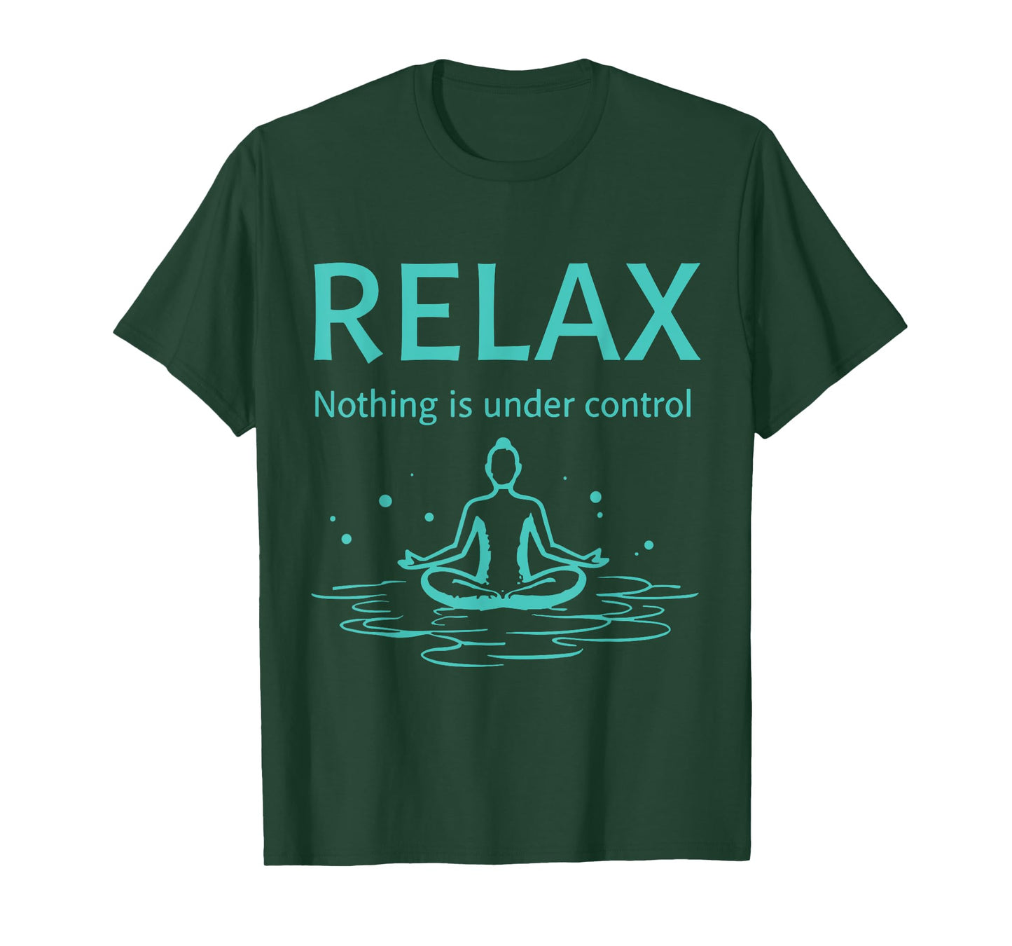 Relax nothing is under control Yoga Mindfulness T-Shirt