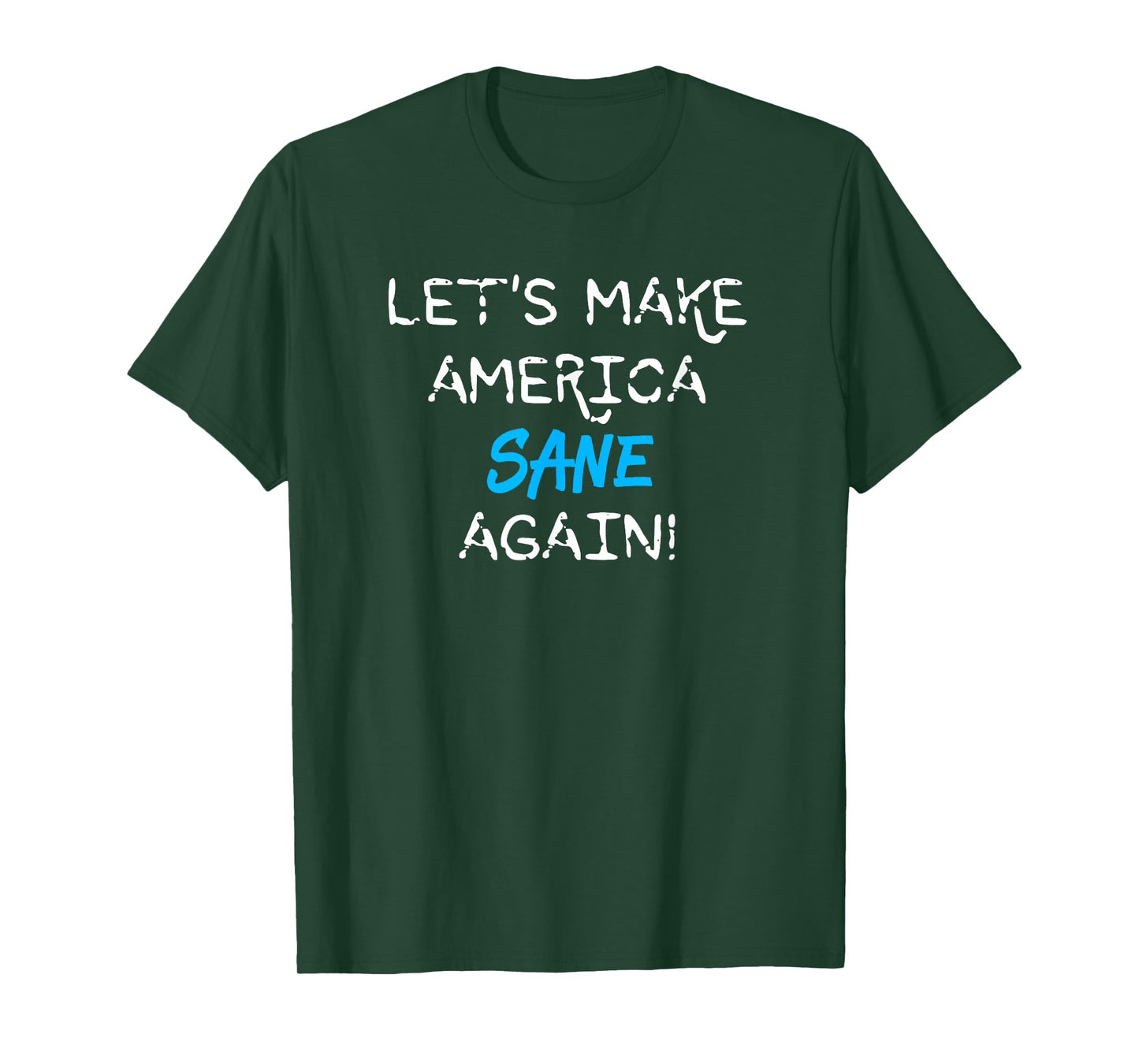 Let's Make America Sane Again T-Shirt T-Shirt