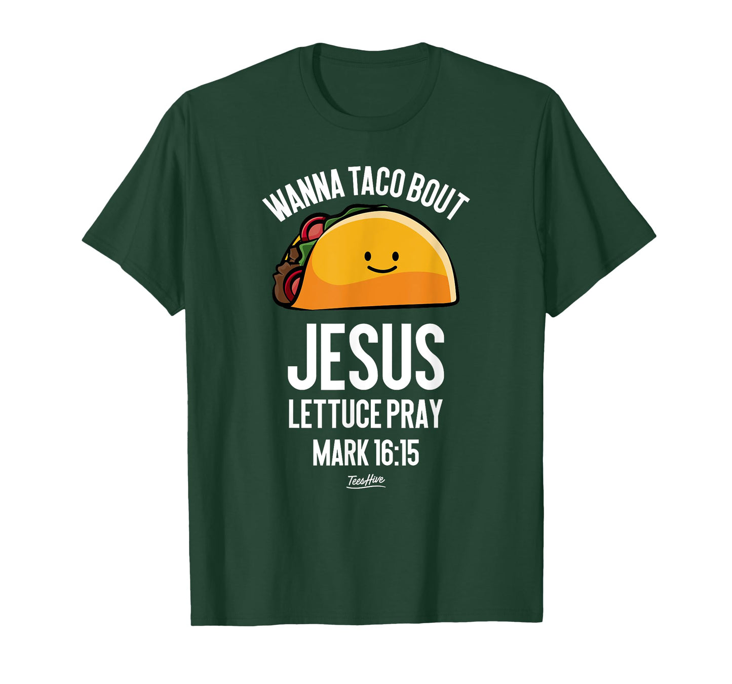 Wanna Taco Bout Jesus - Christian Taco Lover Themed T-Shirt