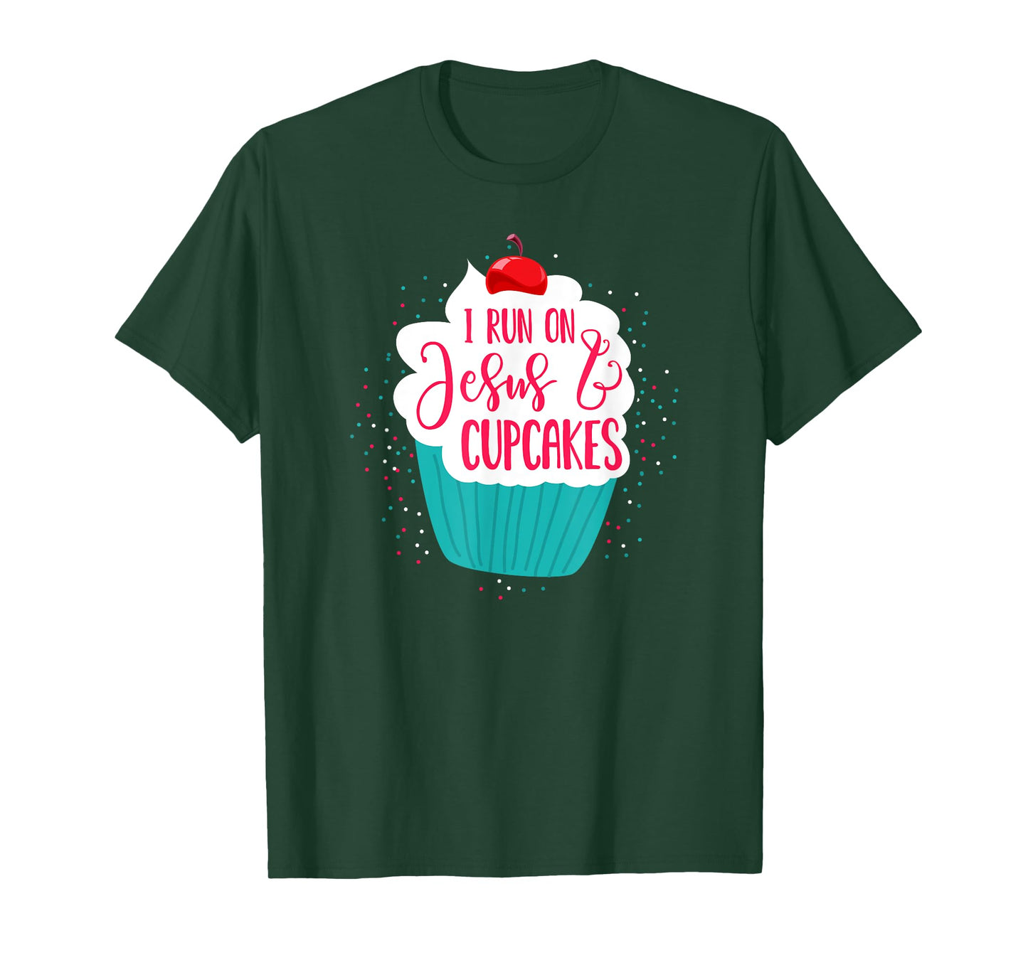 I Run On Jesus And Cupcakes | Cute Christian Baking Shirt T-Shirt