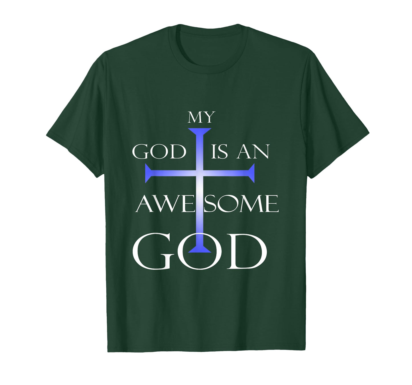 My God Is An Awesome God Christian Religious Quotes T-Shirt