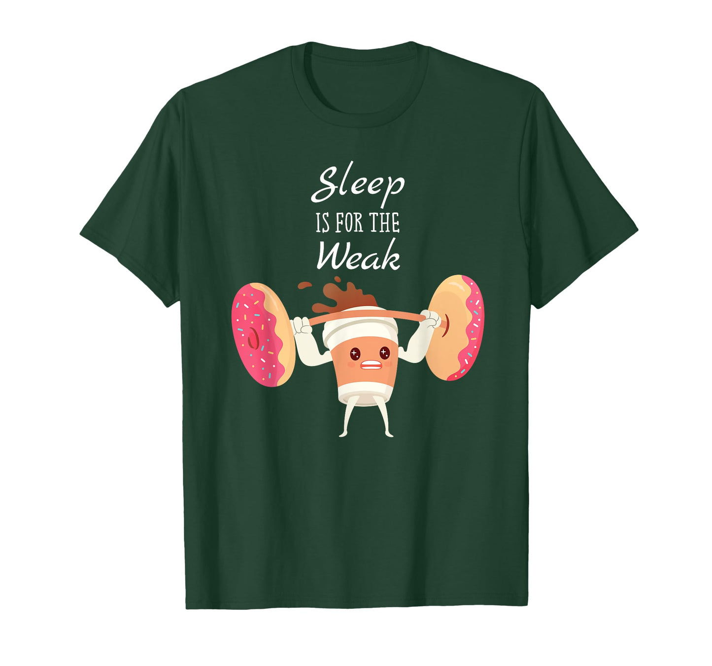 Sleep Is For The Weak Donuts And Coffee Breakfast T-Shirt