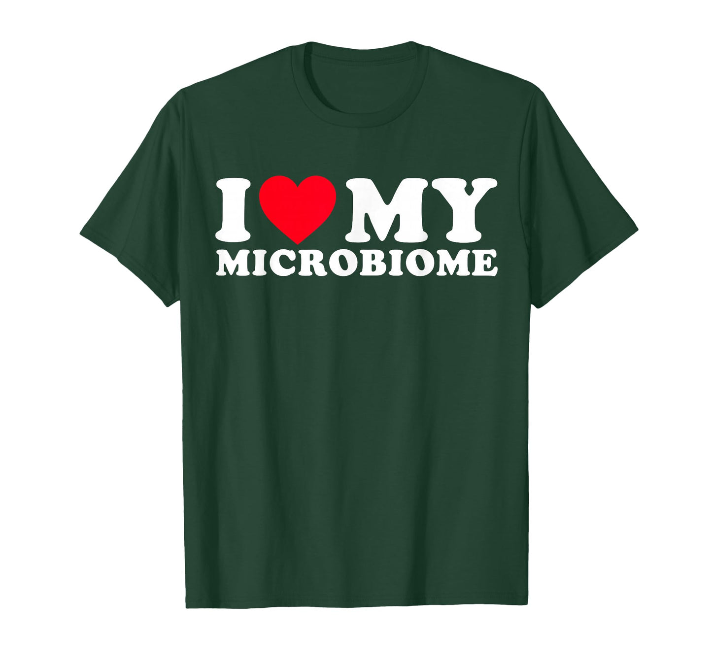 Funny Microbiome Fitness | I Love My Microbiome Gut Health T-Shirt