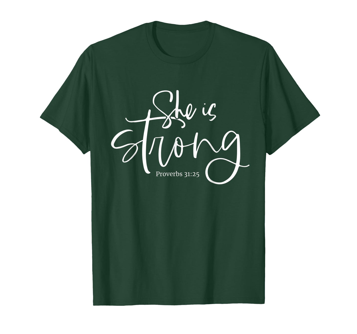 She is Strong Proverbs 31:25 Christian Fierce Women Design T-Shirt
