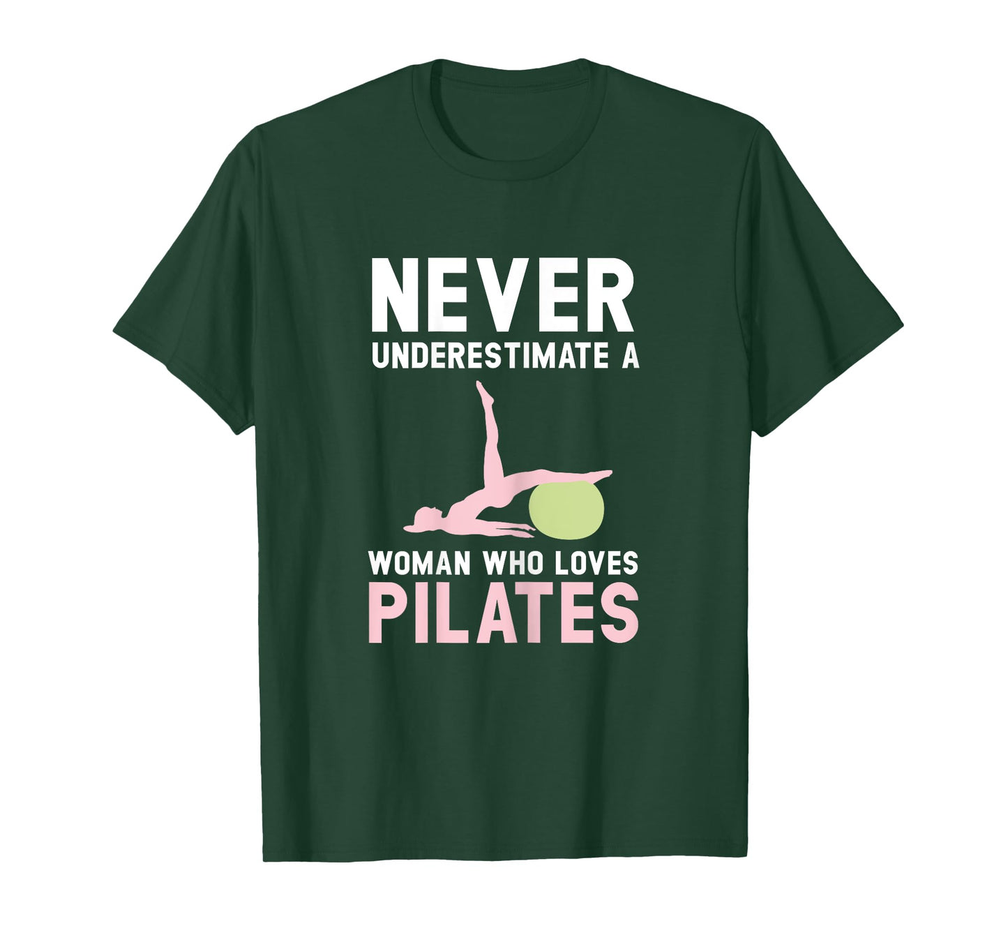 Never Underestimate A Woman Who Loves Pilates Fitness T-Shirt