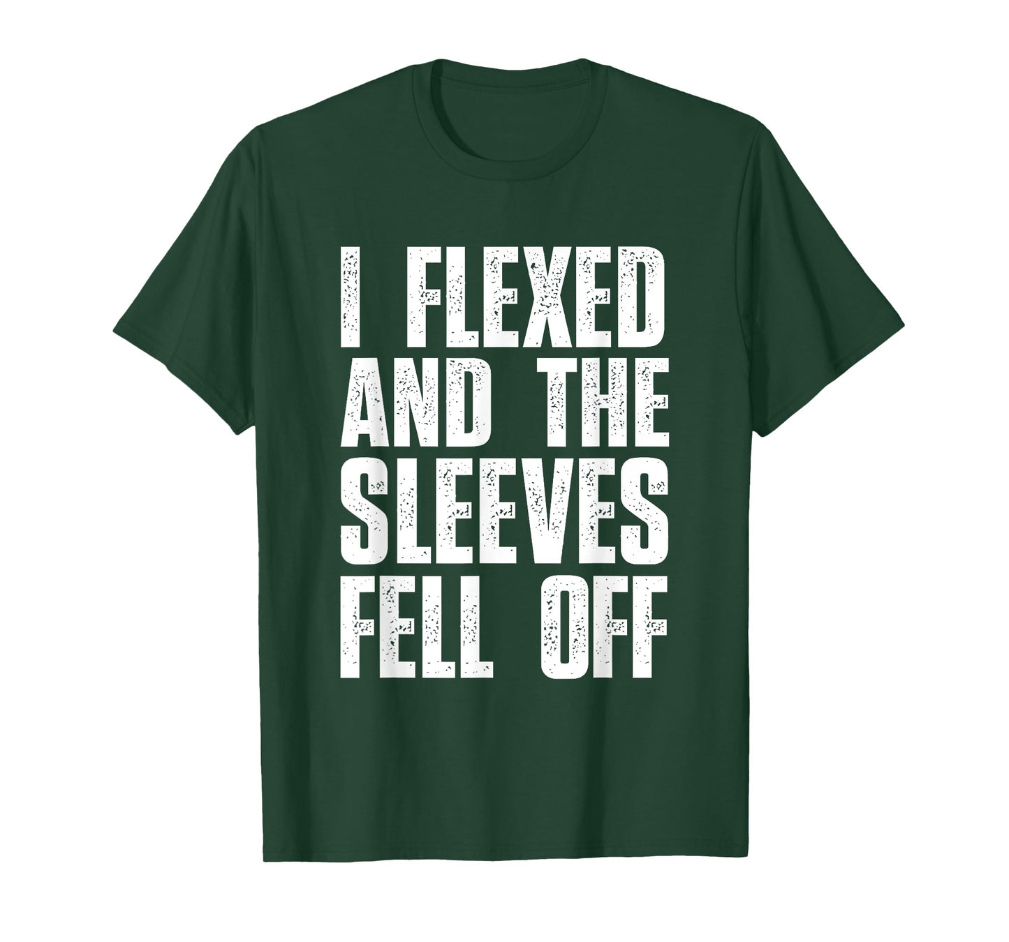 I Flexed And The Sleeves Fell Off Mens T Shirts Funny Gym T-Shirt