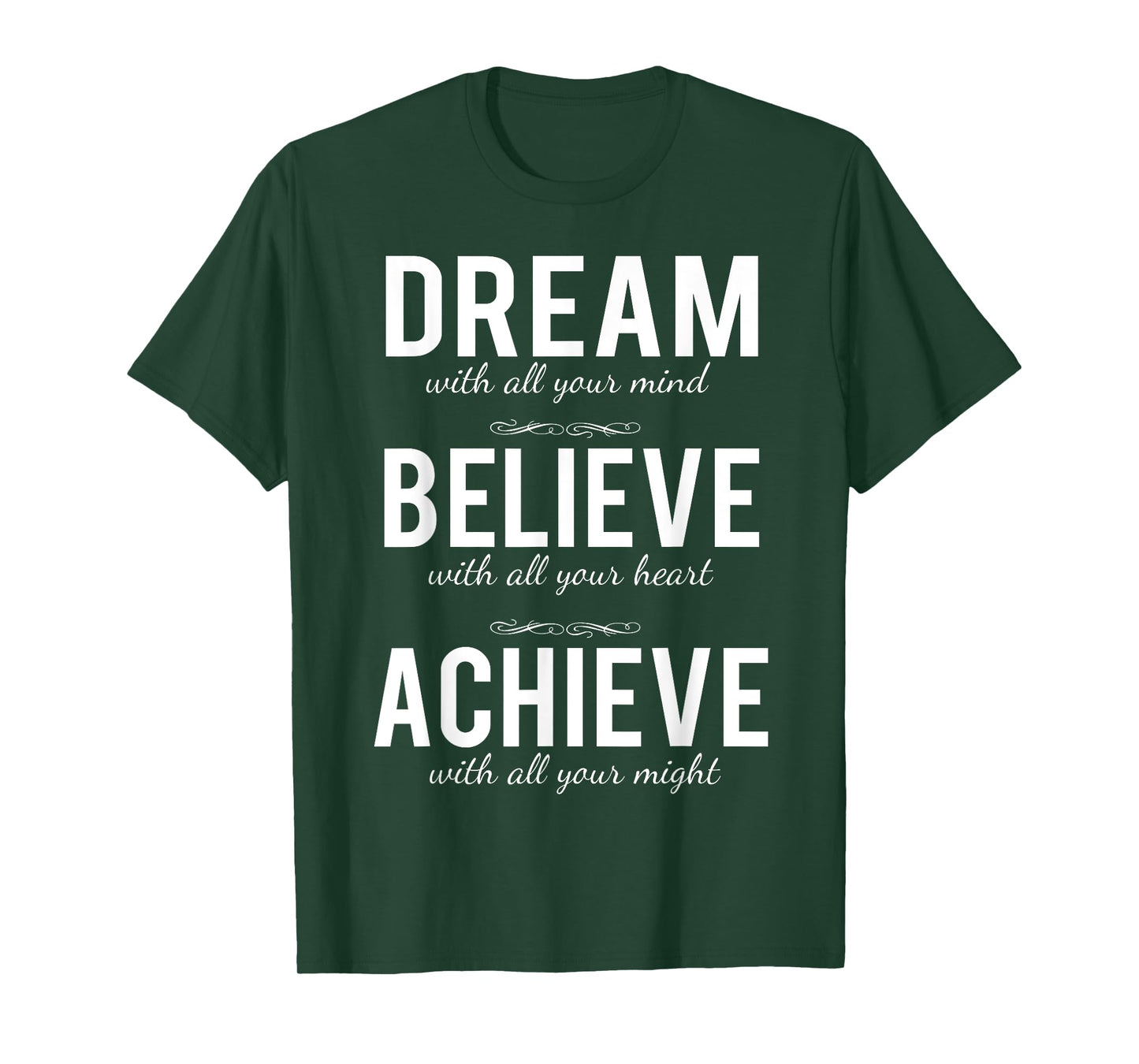 Dream Believe Achieve T-shirt Change Your Life Shirt T-Shirt