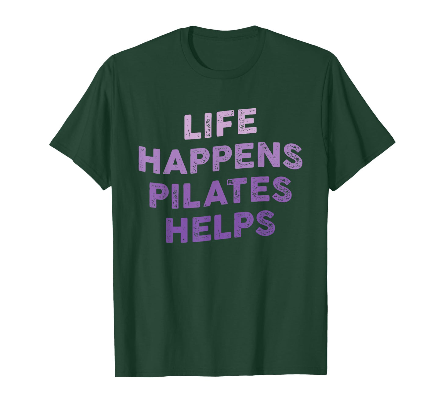 Life Happens Pilates Helps Funny Pilates Sayings Contrology T-Shirt