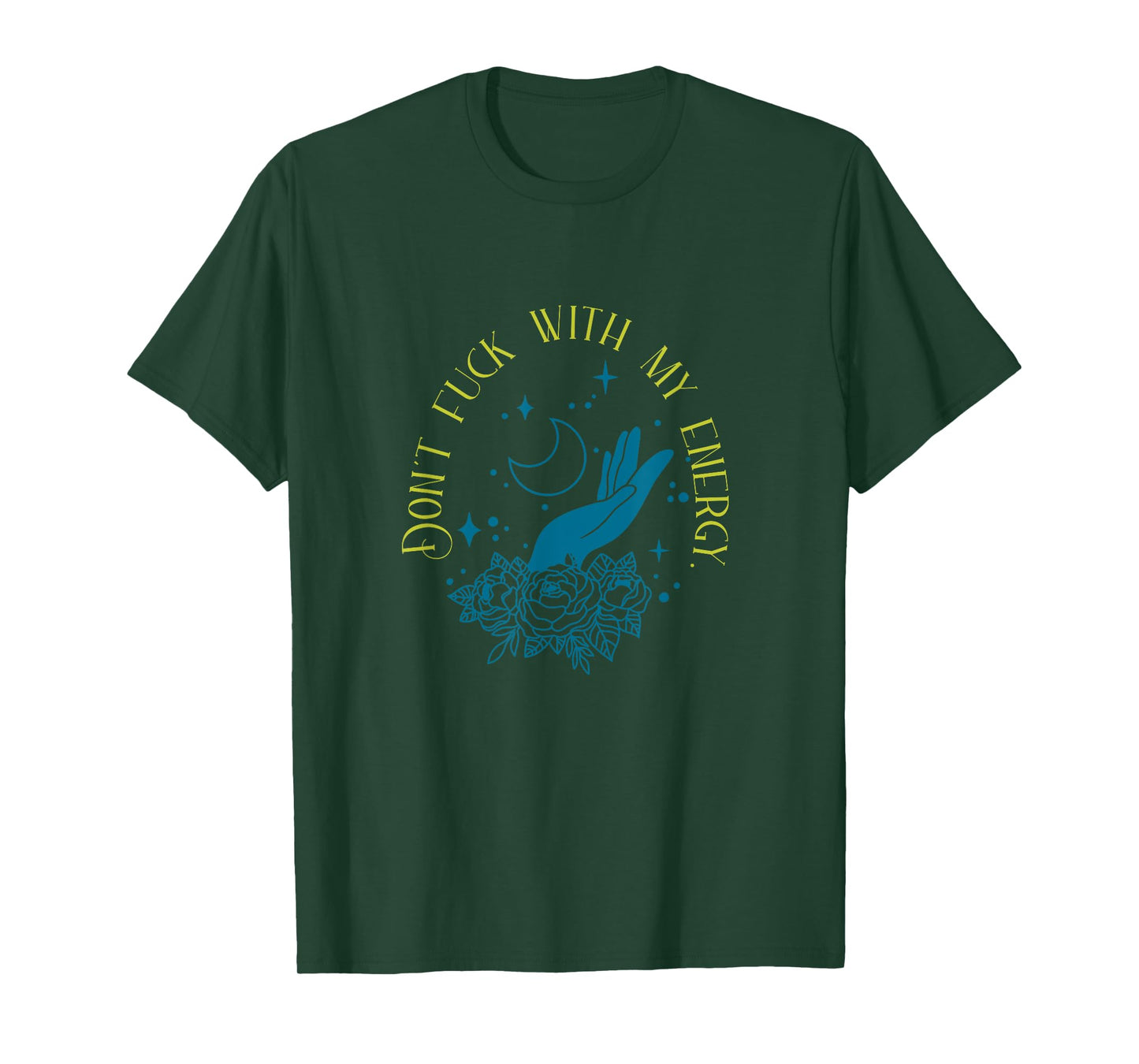 Don't Fuck With My Energy Celestial Vibes, Sweary Spiritual T-Shirt