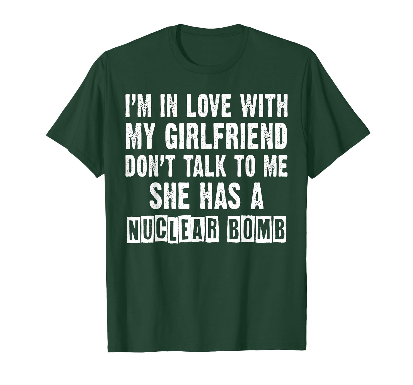 Don’t Talk to Me, She Has a Nuclear Bomb Funny My Girlfriend T-Shirt