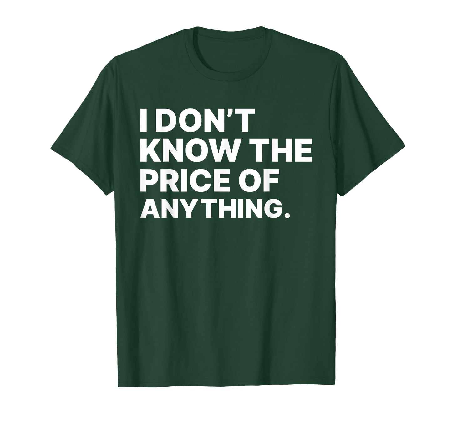 I Don't Know The Price Of Anything Sarcastic Tees Unisex-Adults Black Small Modern Letter Print T-Shirt