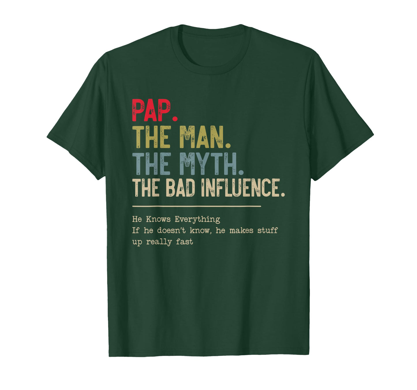 Pap The Man The Myth The Bad Influence He Knows Everything T-Shirt