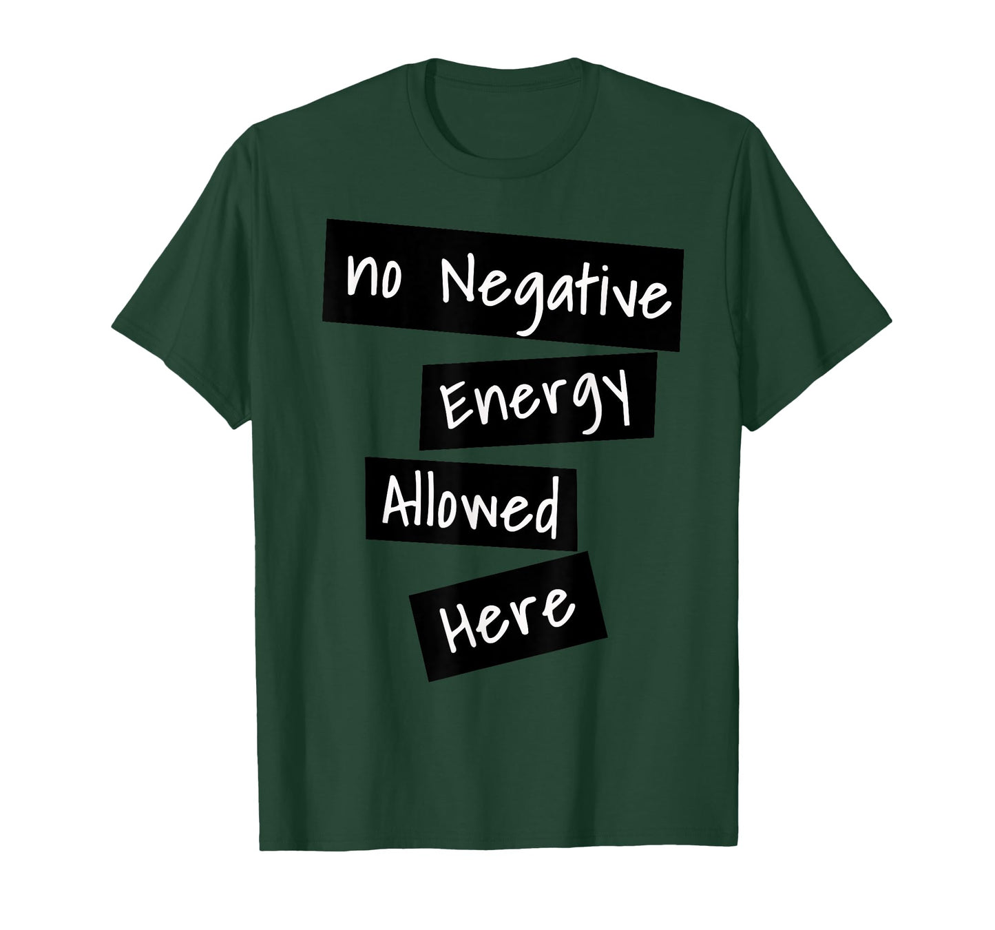 No Negative Energy Allowed Here Happy Funny Quote T-Shirt