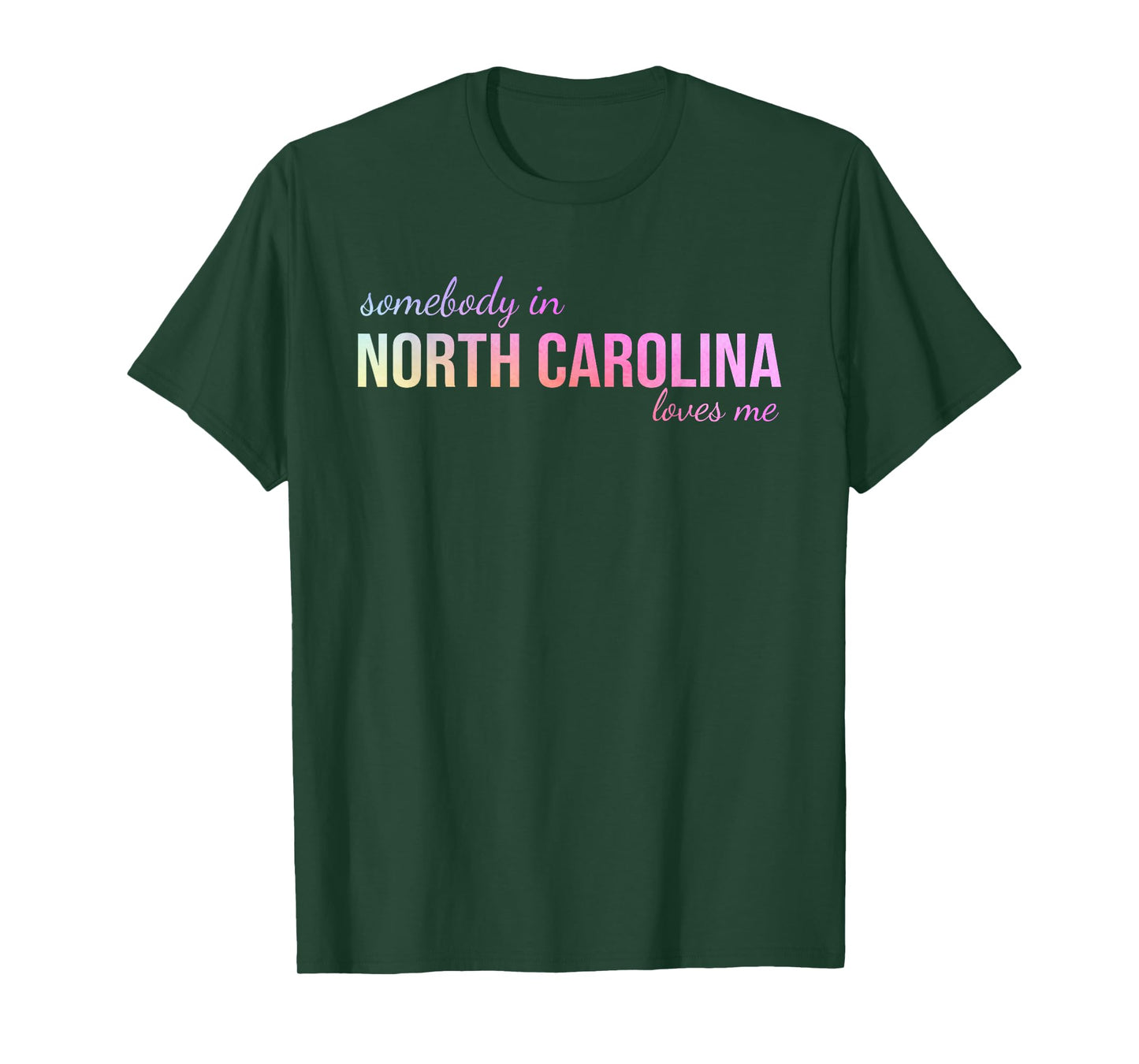 Somebody In North Carolina Loves Me Someone in NC Souvenir T-Shirt